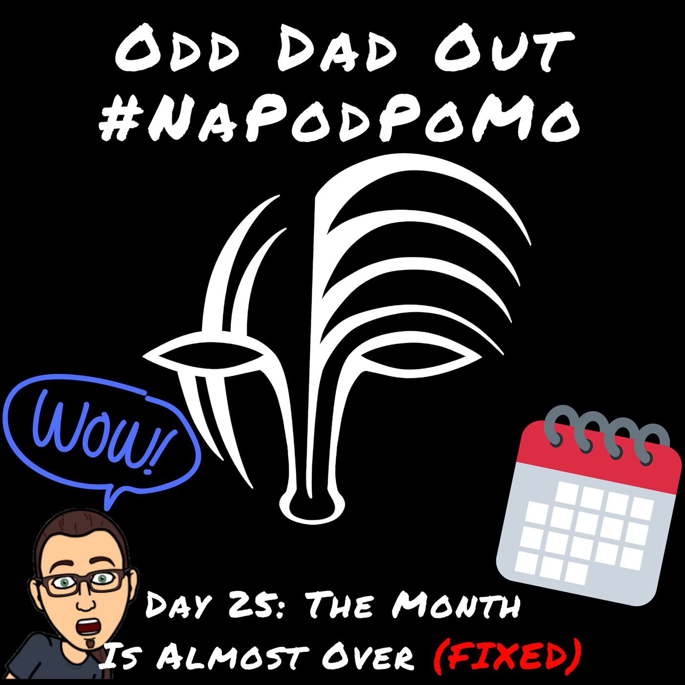 FIXED Day 25 #NAPODPOMO The Month Is Almost Over episode artwork