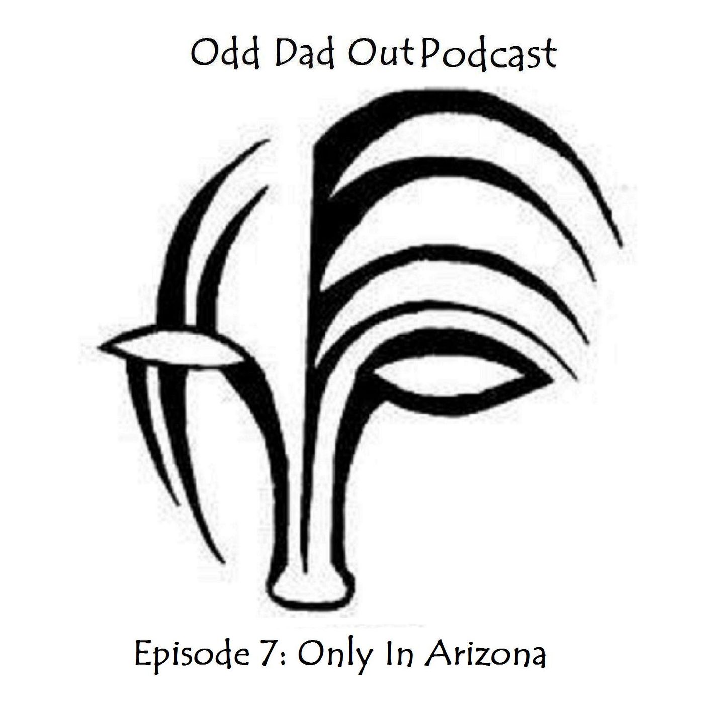 ODO Episode 7: Only in Arizona