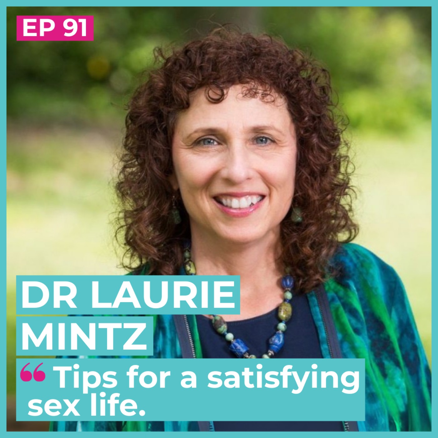 #91 - Dr Laurie Mintz / Tips for a satisfying sex life (re-release) episode artwork