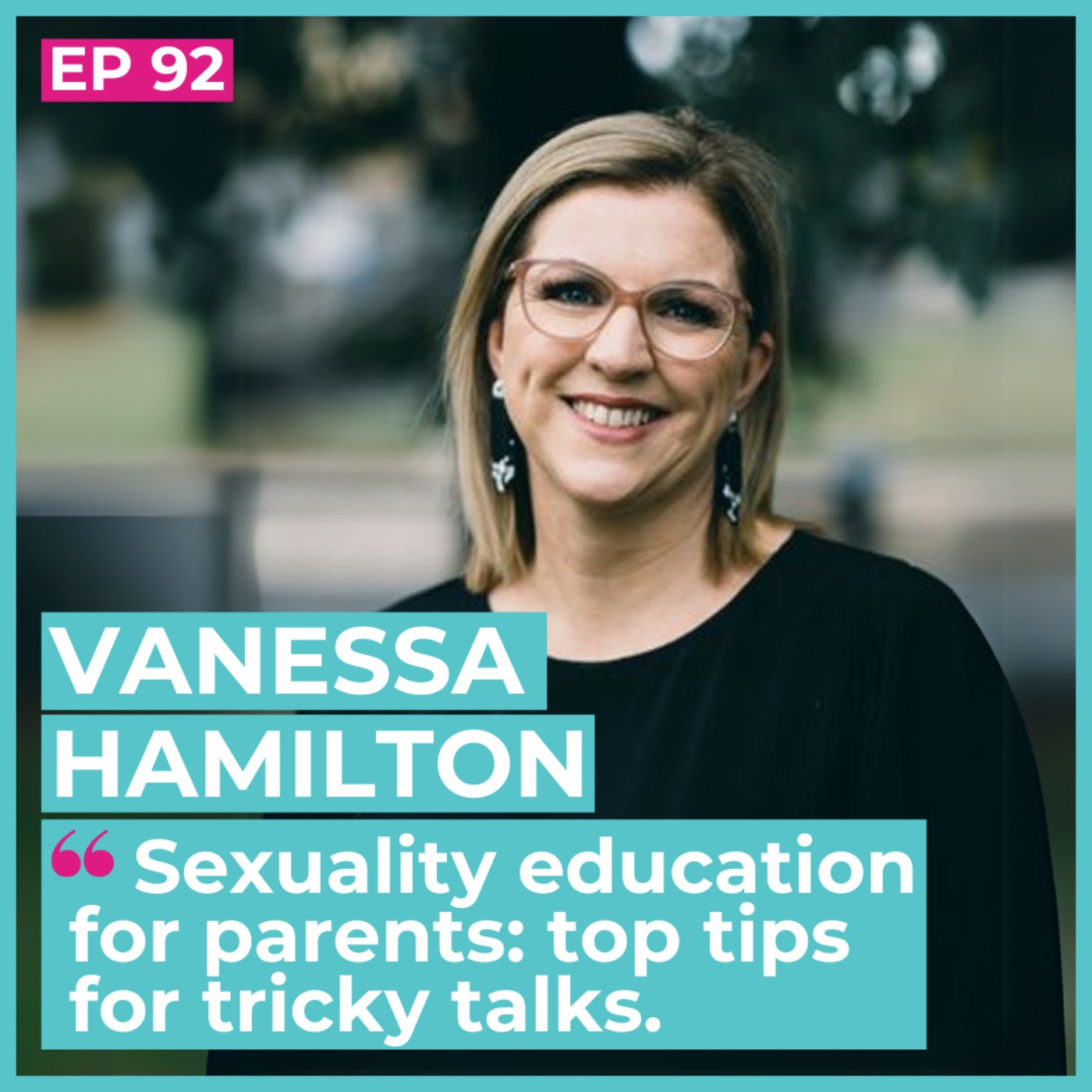 #92 - Vanessa Hamilton / Sexuality education for parents: top tips for tricky talks (re-release)