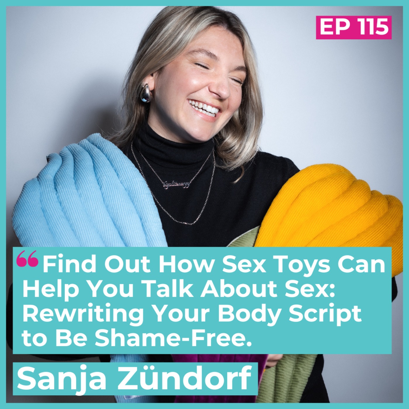 Find Out How Sex Toys Can Help You Talk About Sex: Rewriting Your Body Script to Be Shame-Free episode artwork