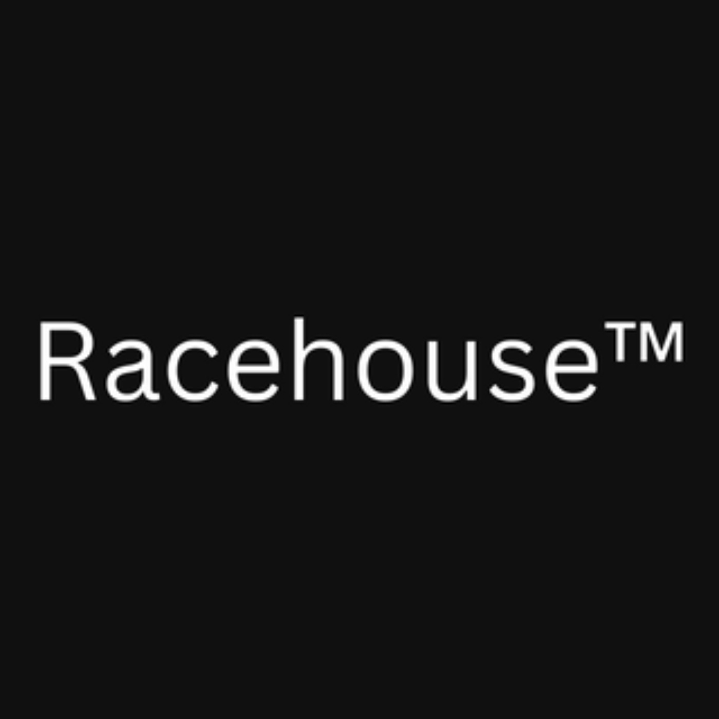 RaceHouse™
