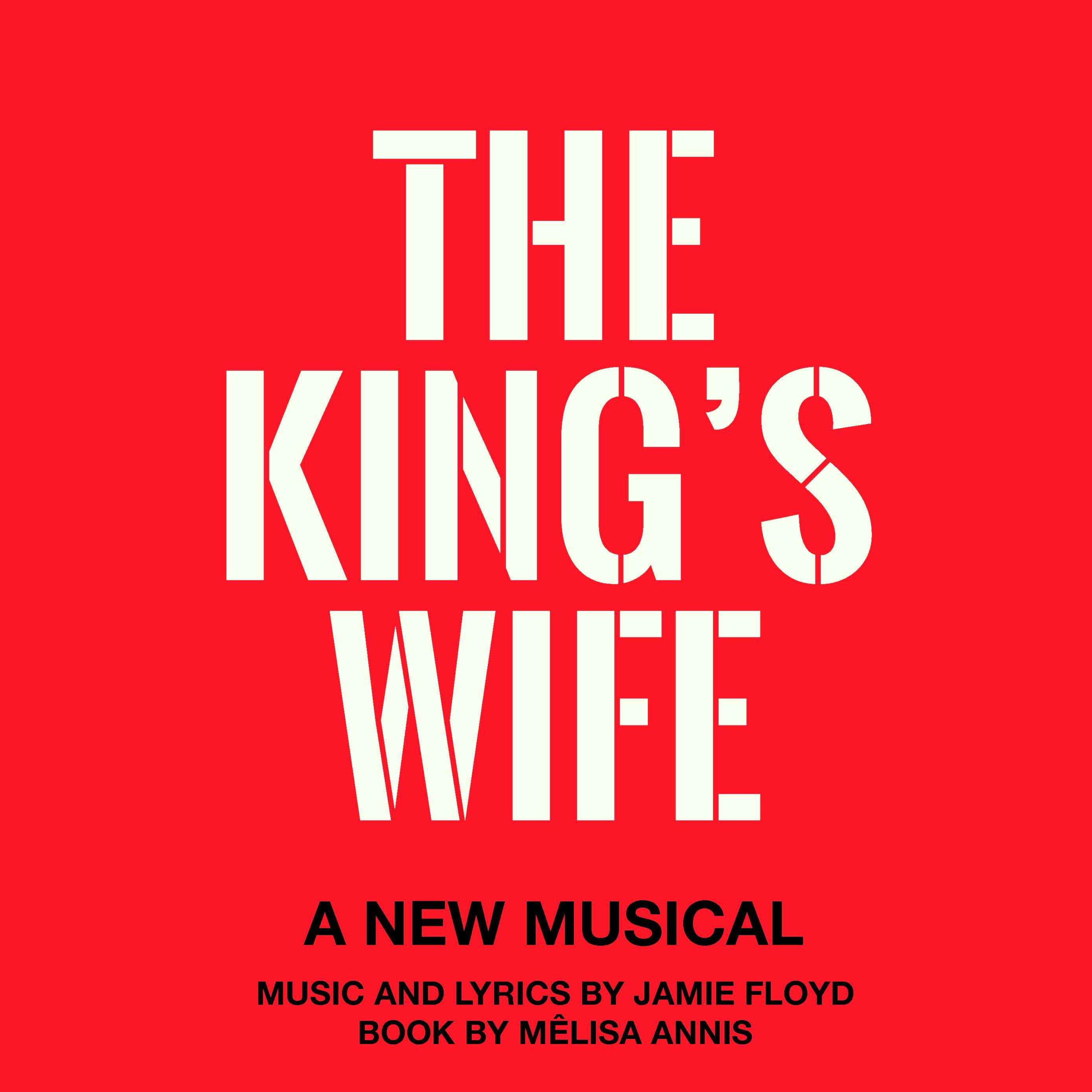 The King's Wife: a New Musical