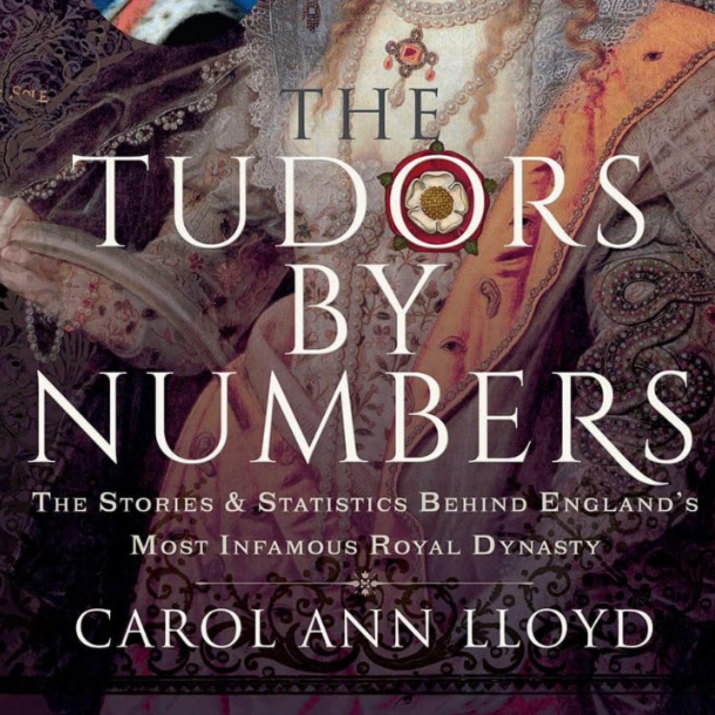 The Tudors by Numbers: SIX, Forty-Two and 007 with Carol Ann Lloyd