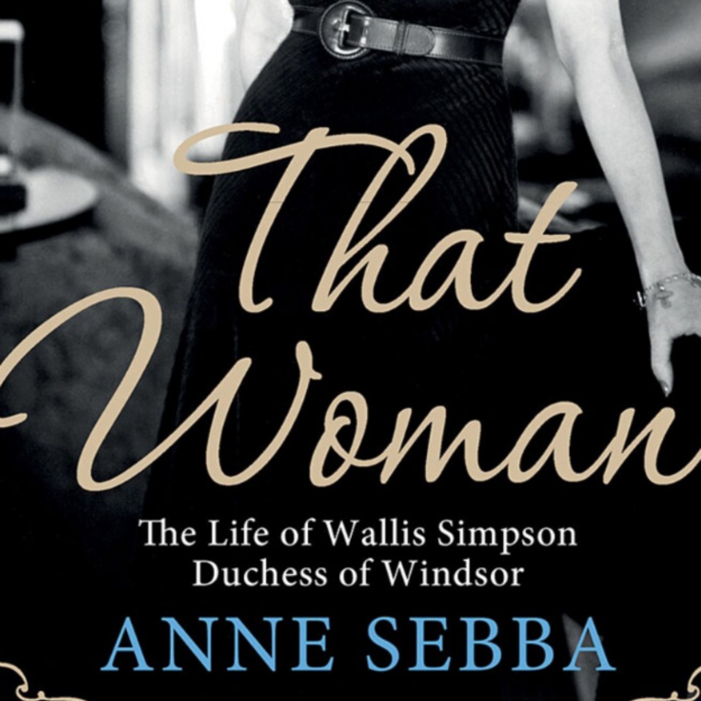 That Woman: Wallis Simpson with Anne Sebba