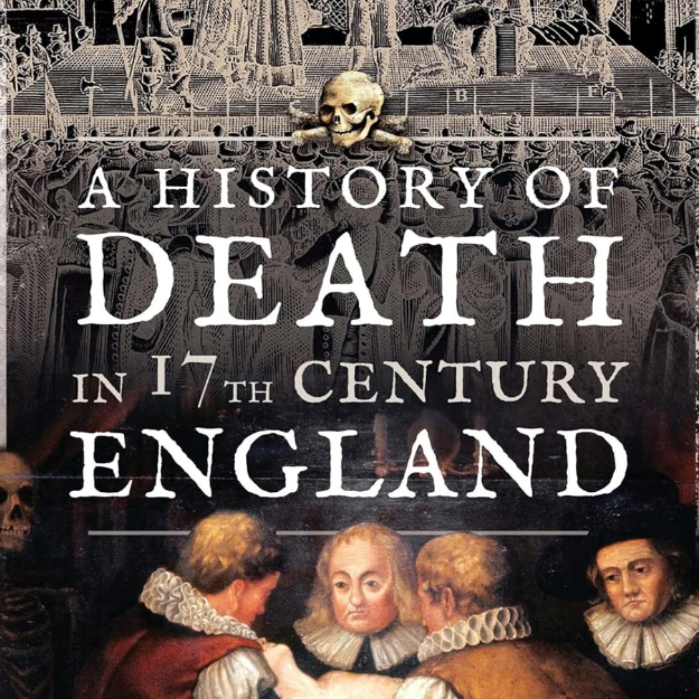 Scary History: A History of Death in 17th Century England with Ben Norman