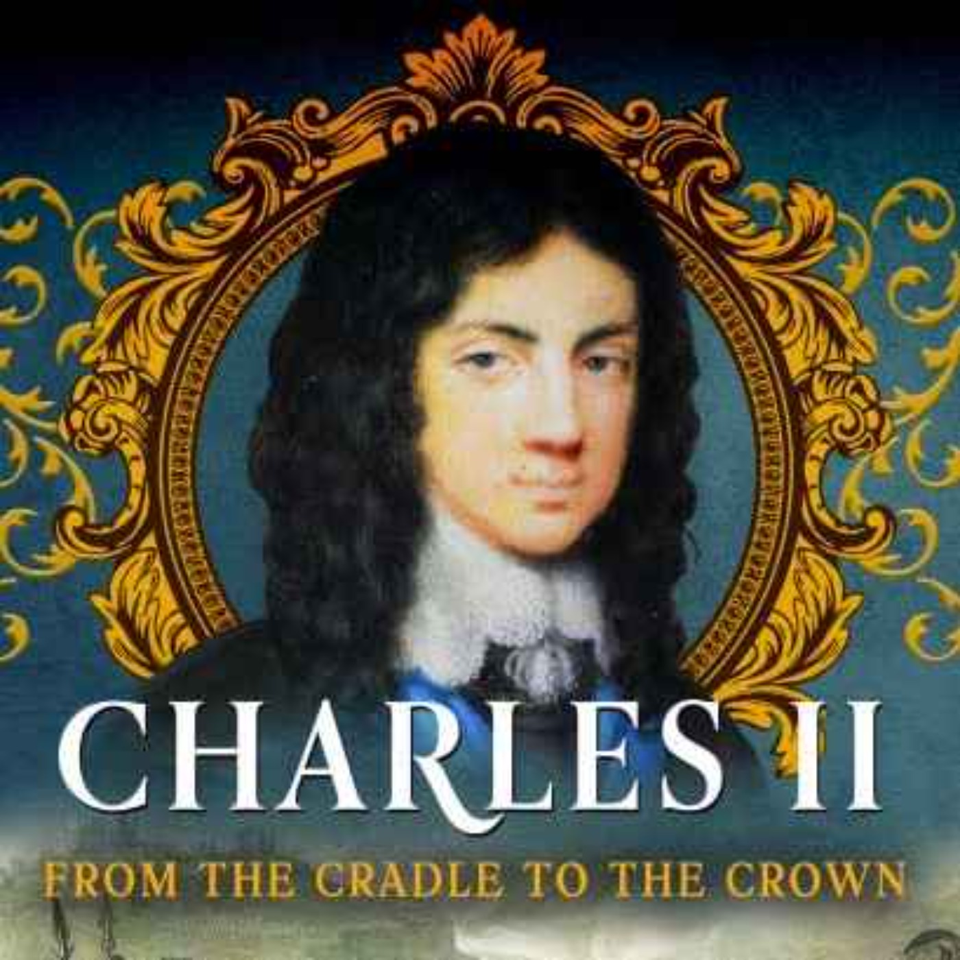 Charles II: Cradle to Crown with Claire Hobson