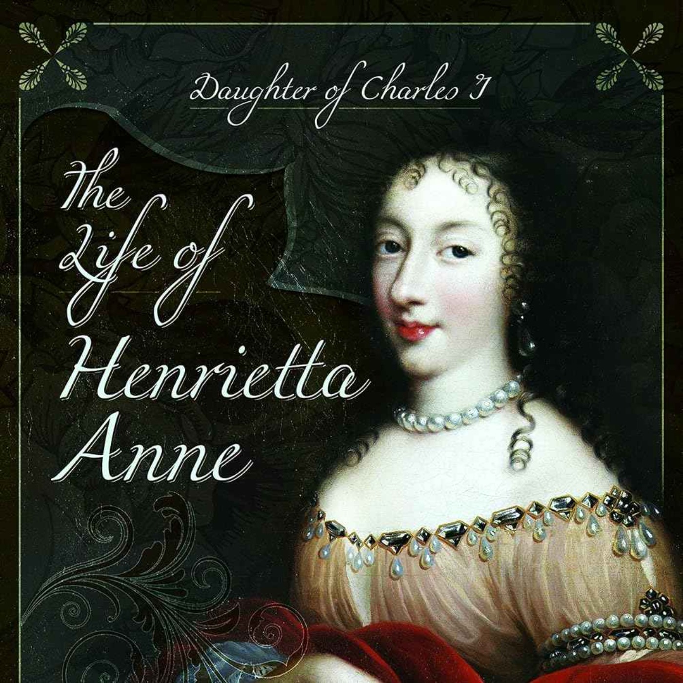 Strictly Stuarts: Henrietta Anne - The Young English Princess in Exile episode artwork