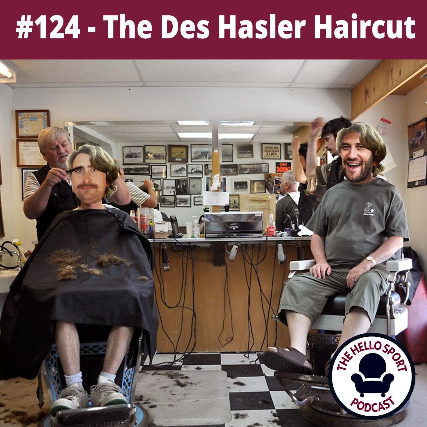 HSP #124 - The Des Hasler Haircut