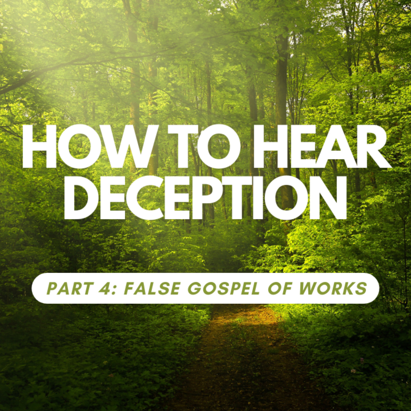 How to hear Deception Part 4: False Gospel of works episode artwork