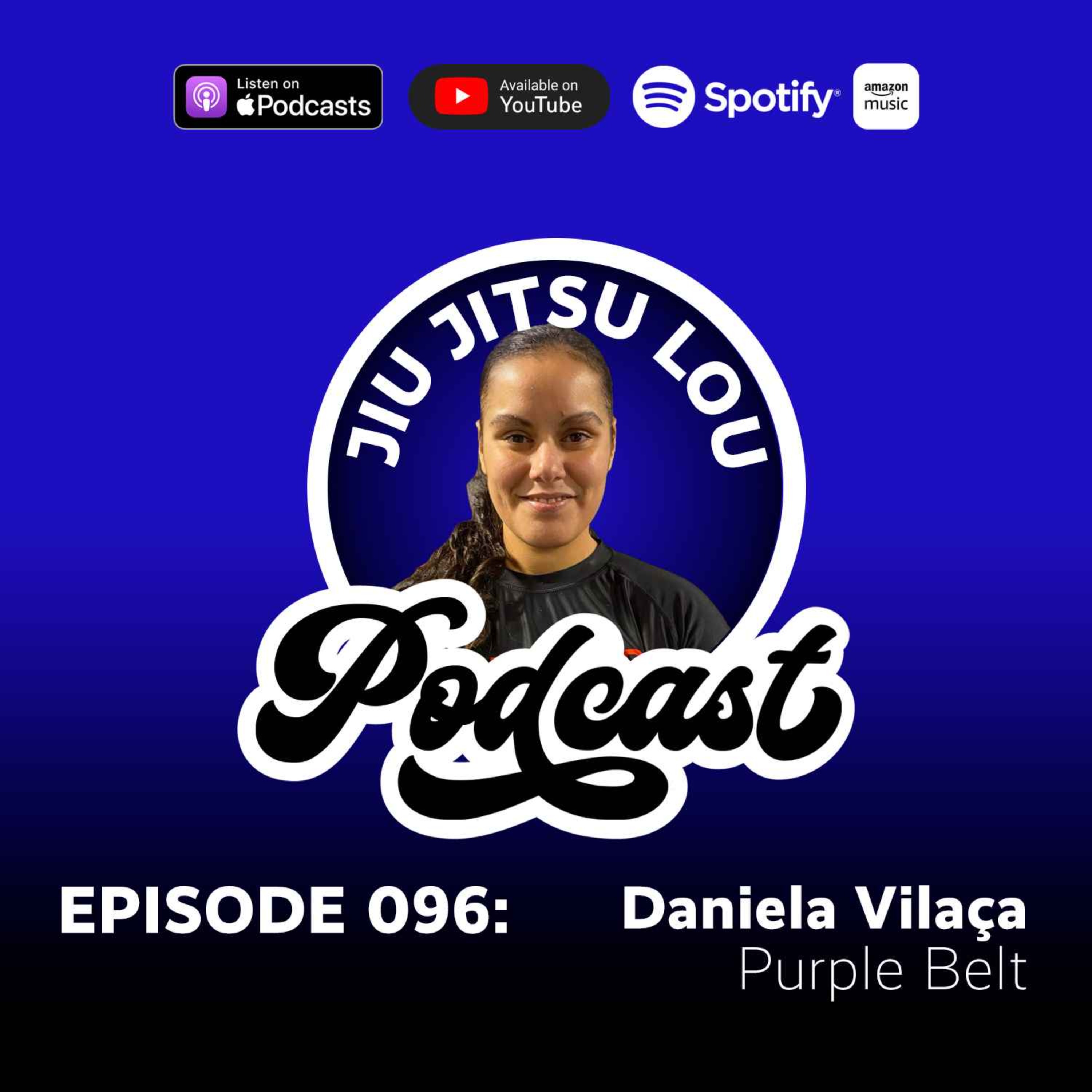 E096: Daniela Vilaça - Purple Belt E096: Daniela Vilaça - Purple Belt