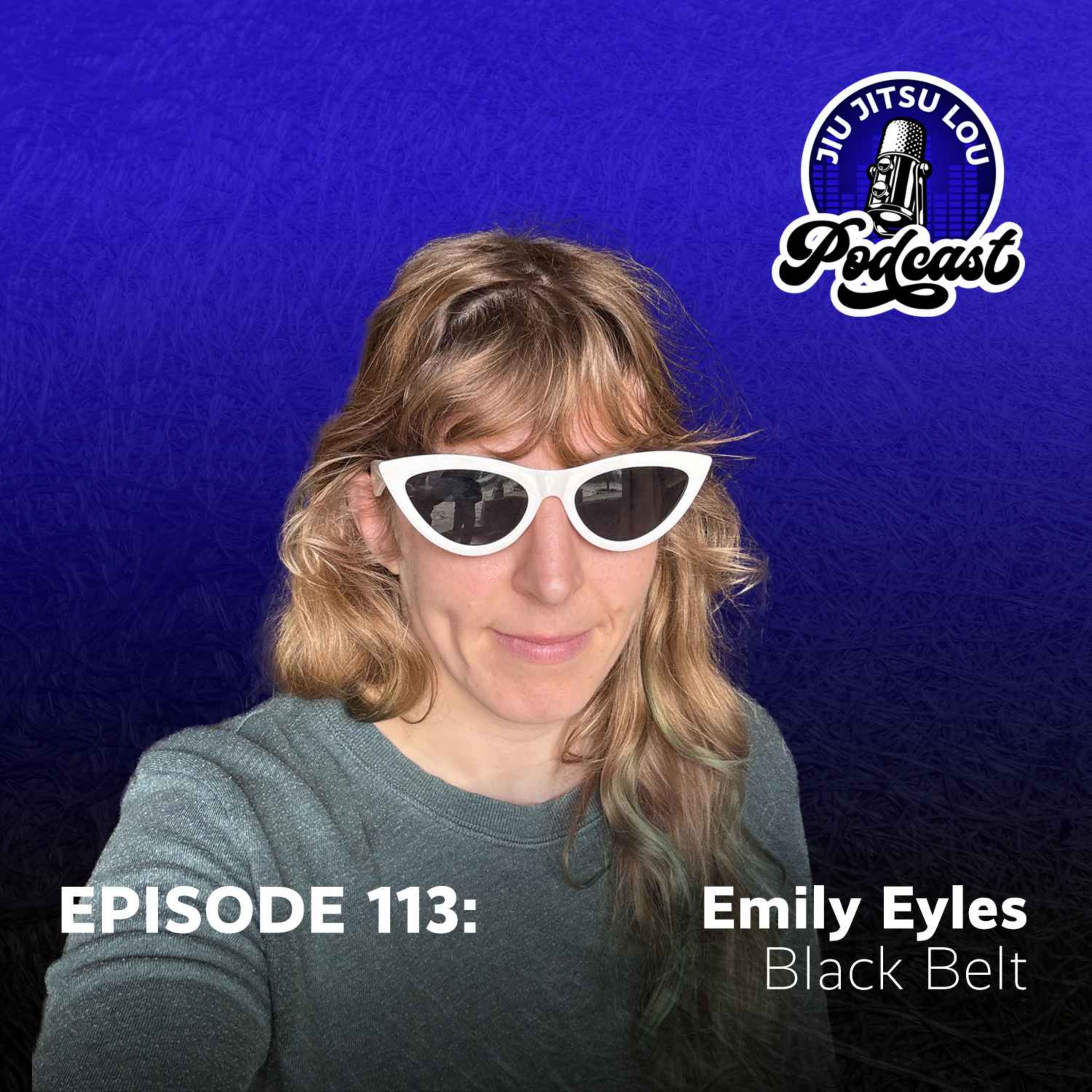 E113: Emily Eyles - Black Belt E113: Emily Eyles - Black Belt