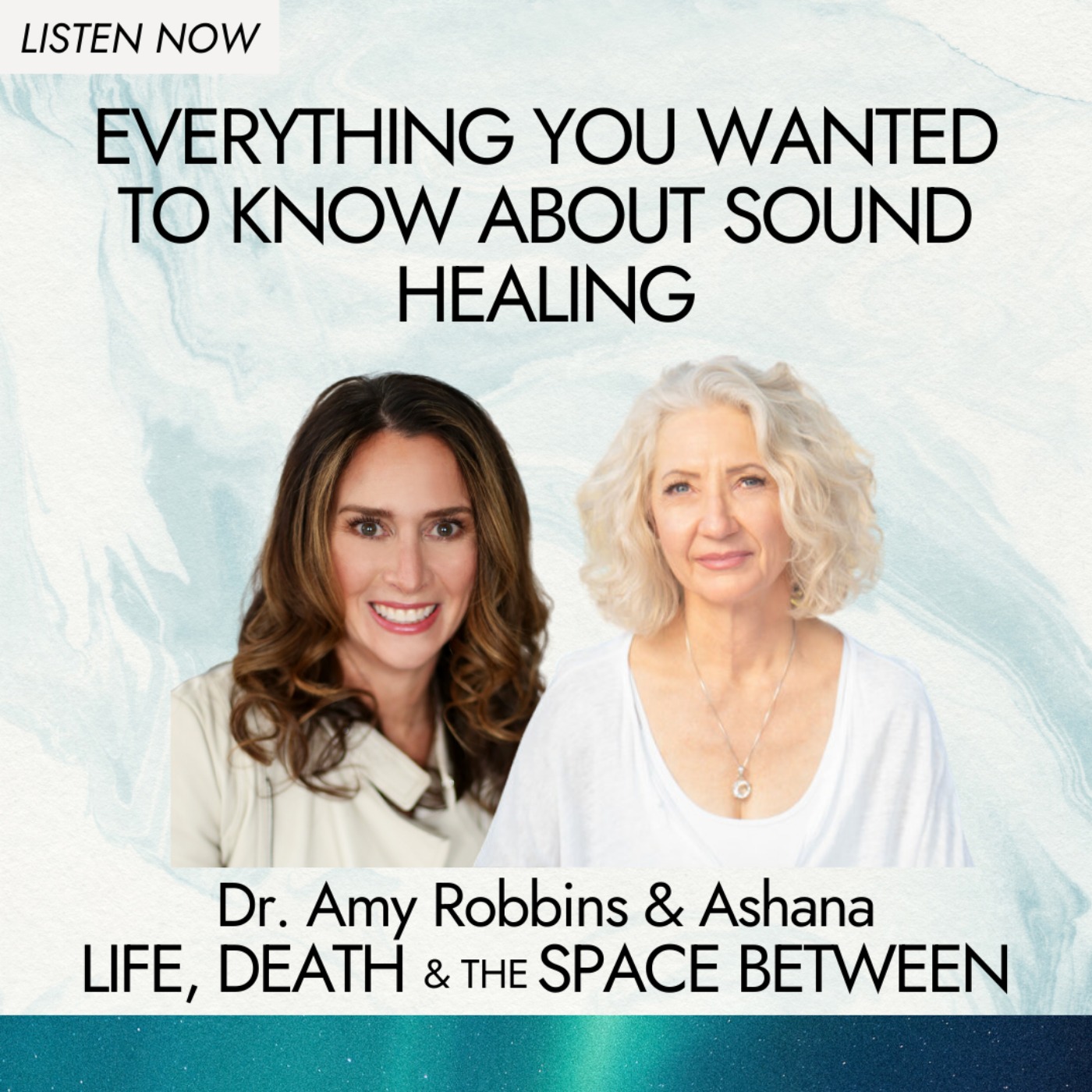Life, Death & The Space Between with Dr. Amy Robbins