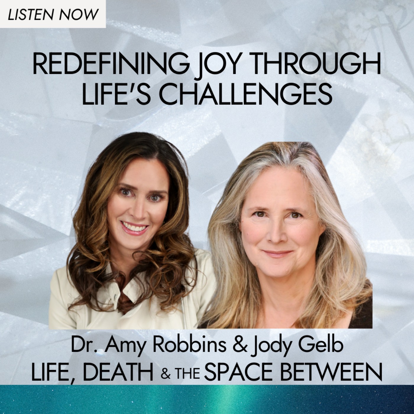 Life, Death & The Space Between with Dr. Amy Robbins