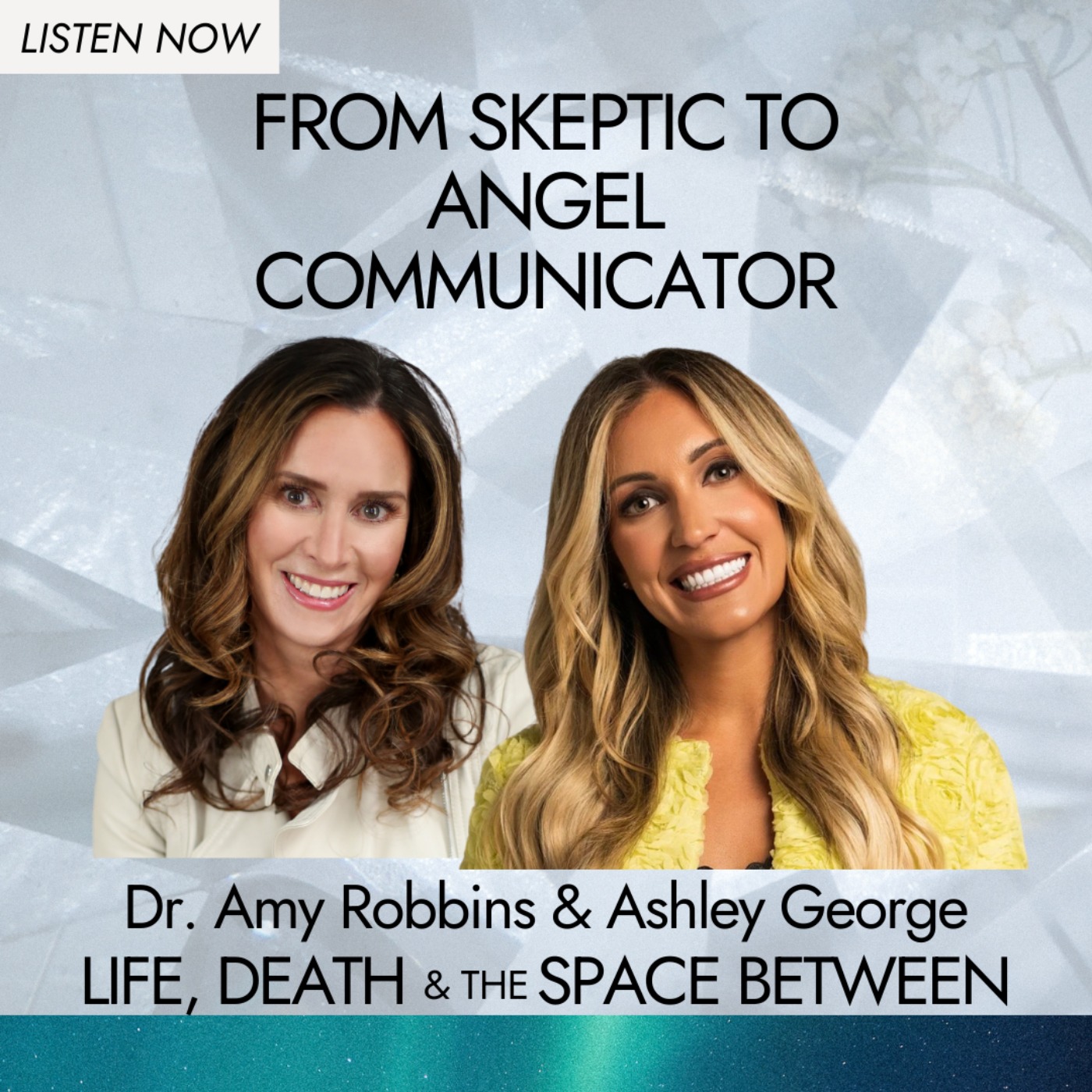 Life, Death & The Space Between with Dr. Amy Robbins
