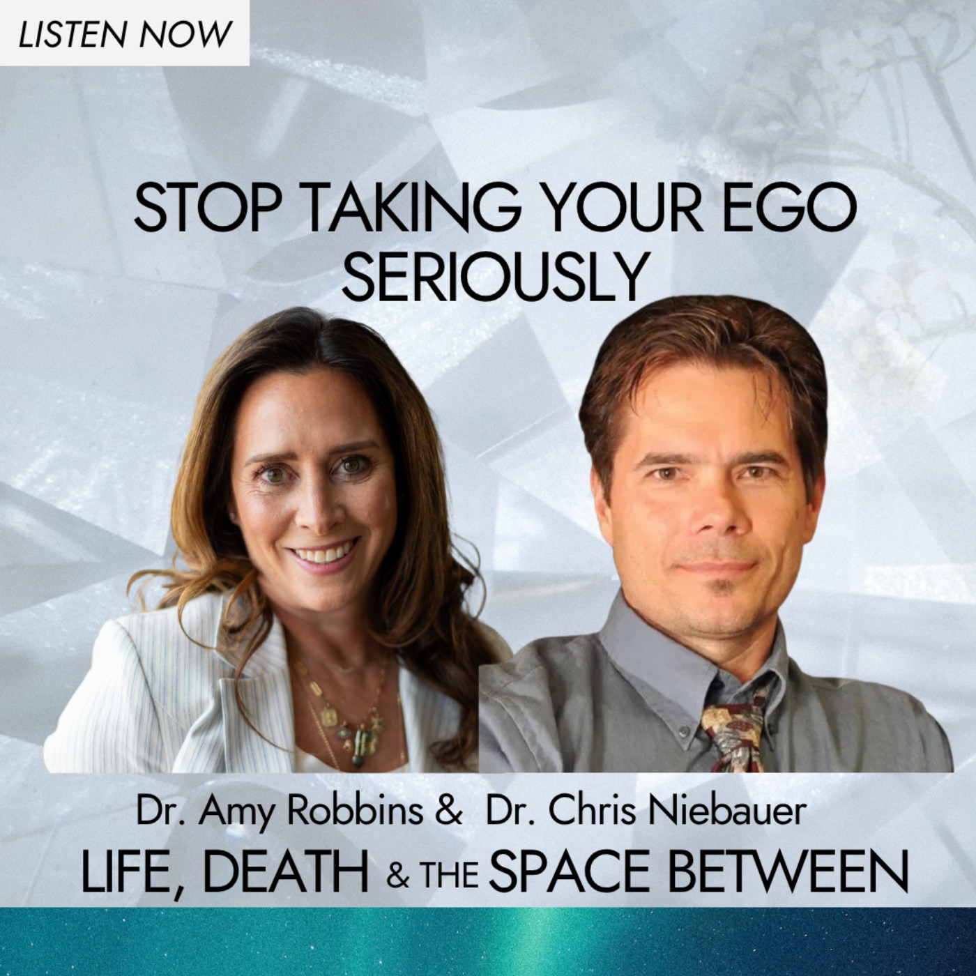 Artwork for Life, Death & The Space Between with Dr. Amy Robbins