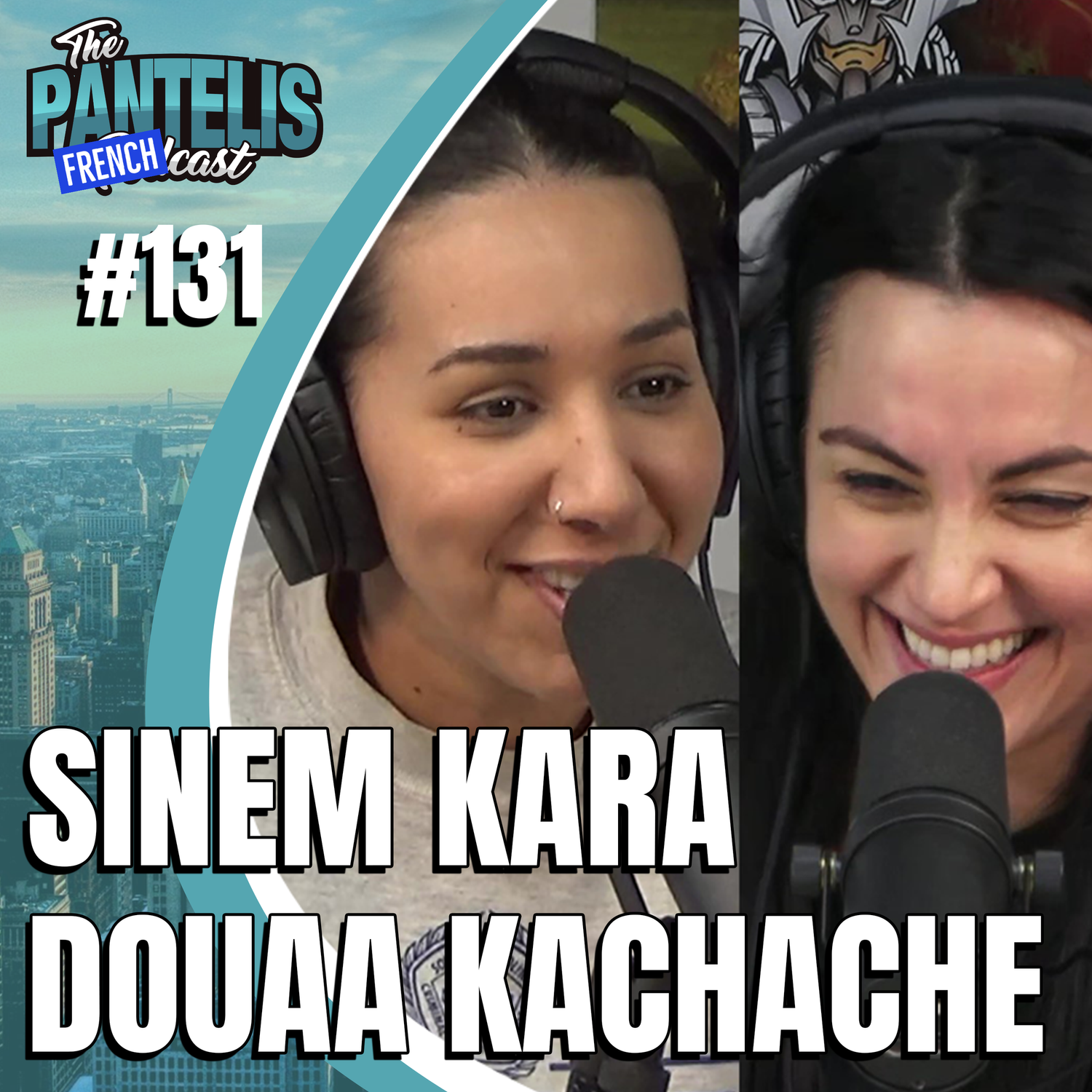 #131 - Sinem Kara & Douaa Kachache