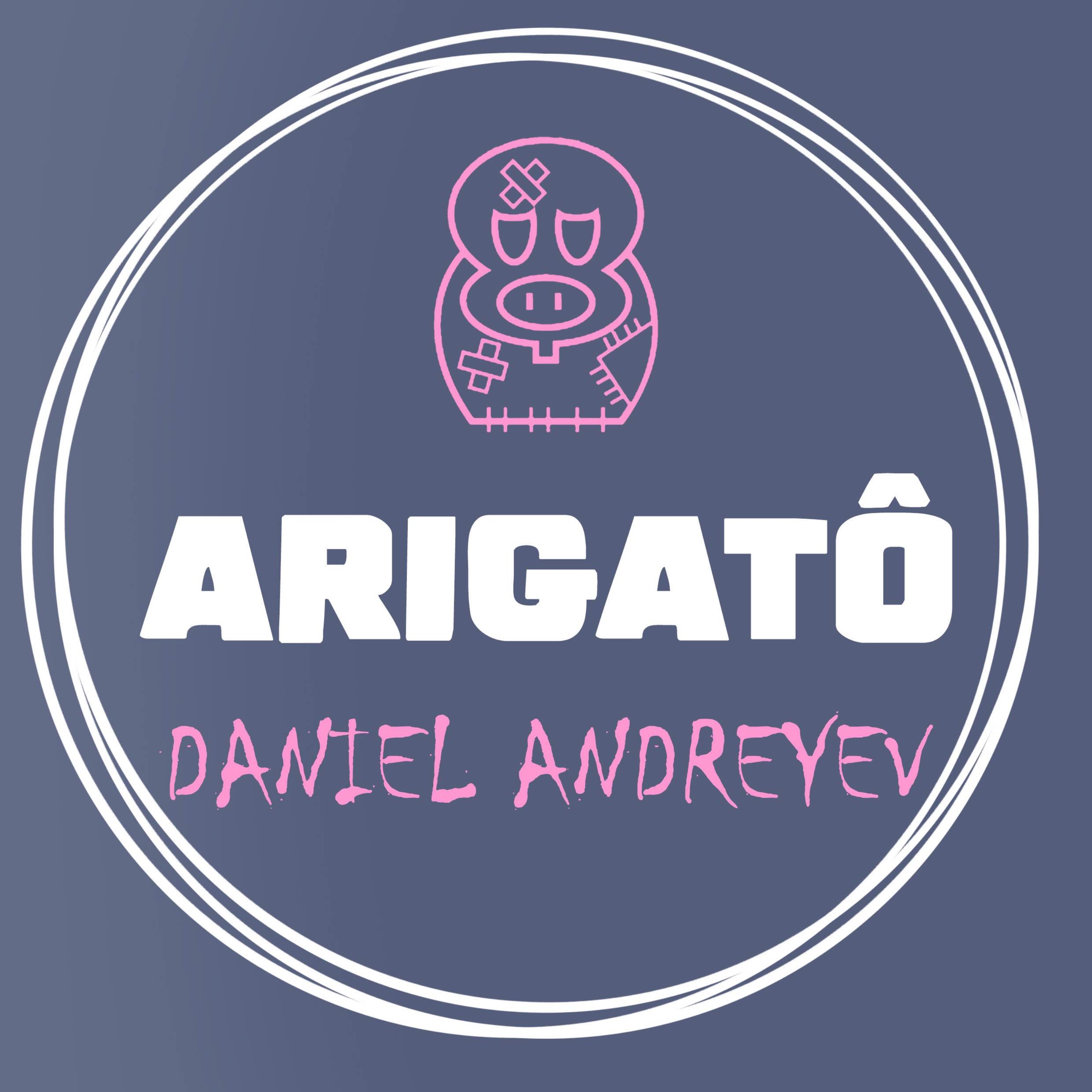 Arigatô – Daniel Andreyev