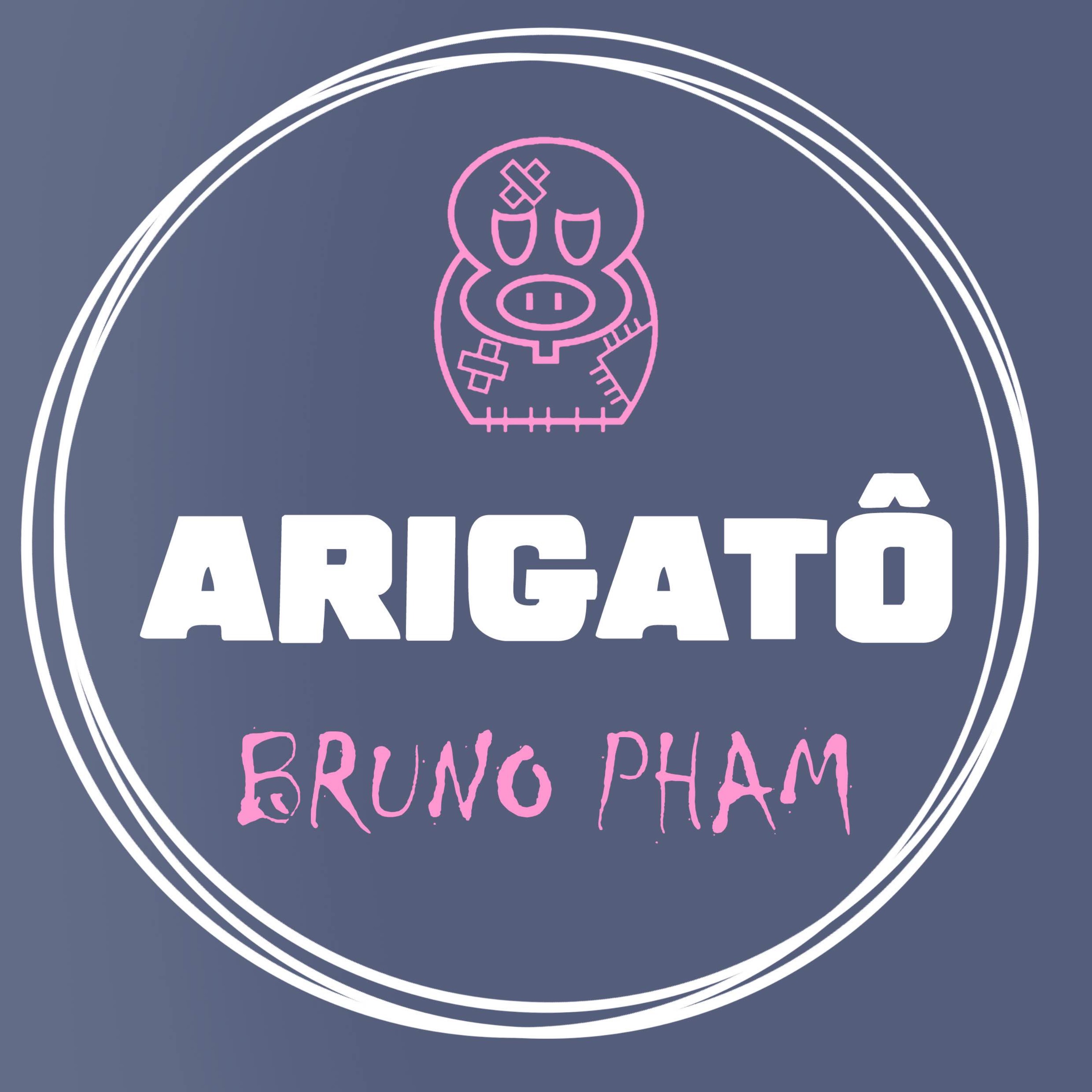Arigatô – Bruno Pham