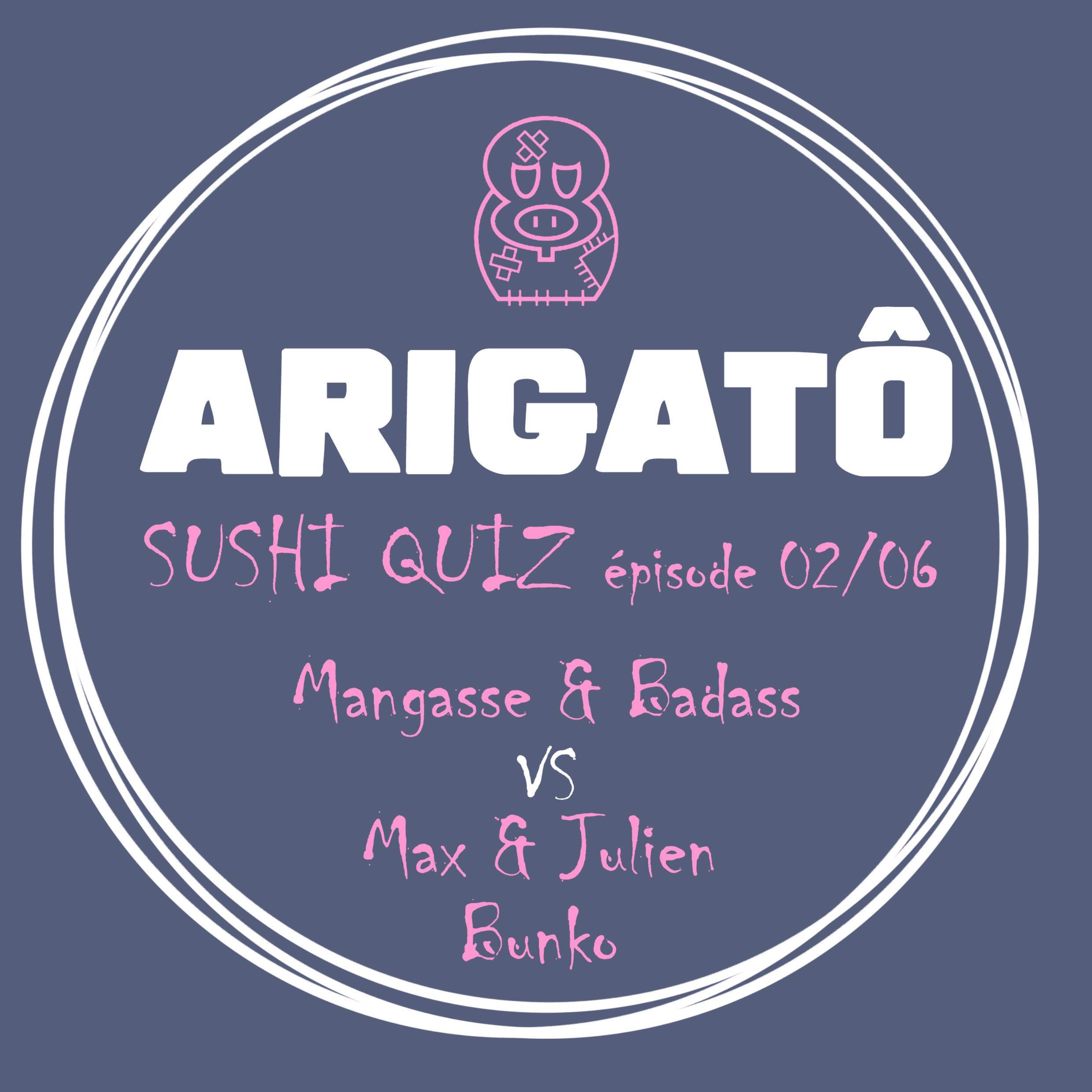 Arigato - Sushi Quiz - épisode 02 sur 06