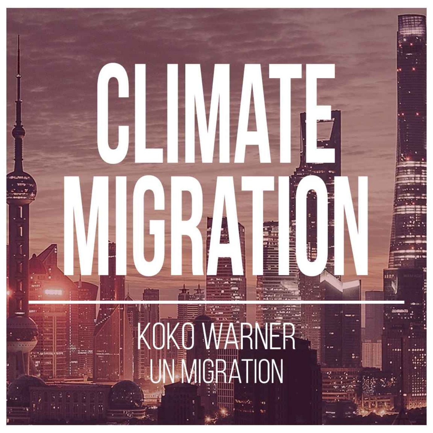 Climate Migration: Developing Data foresight to Deliver Solutions