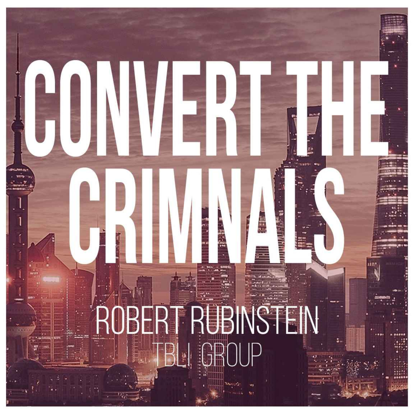 Helping Irresponsible Investors Profit with Sustainability & Impact | Robert Rubinstein, TBLI