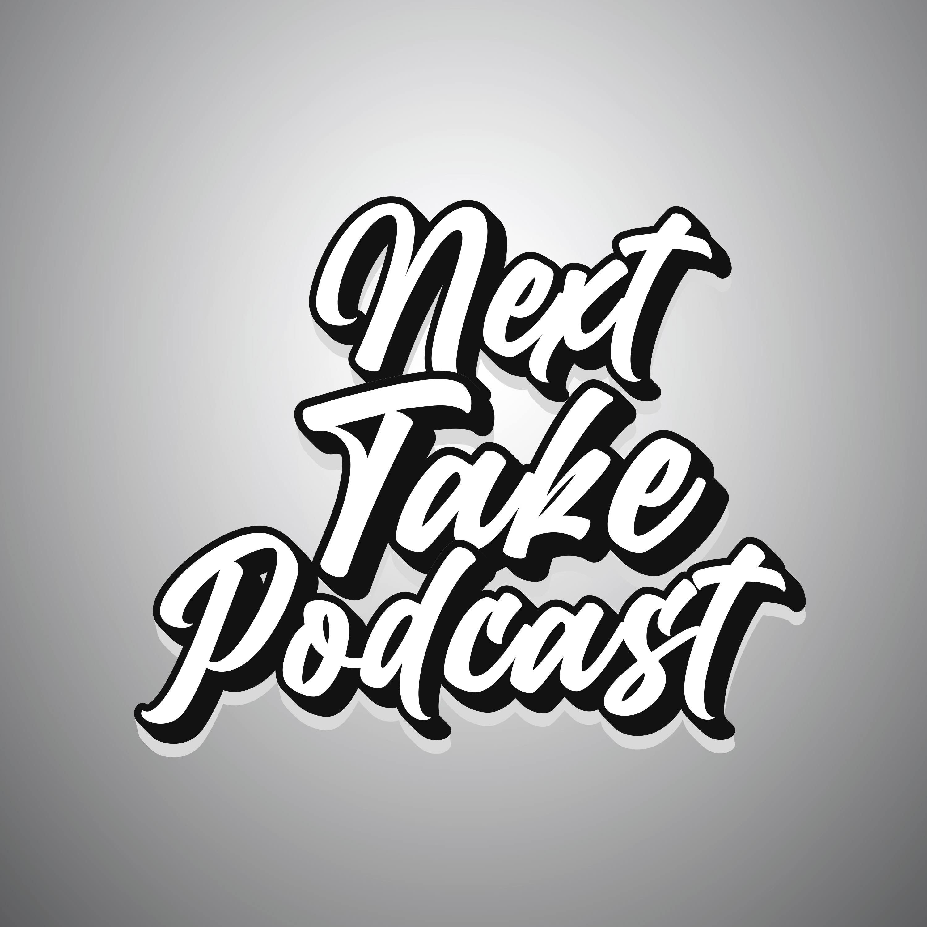 Next Take Podcast