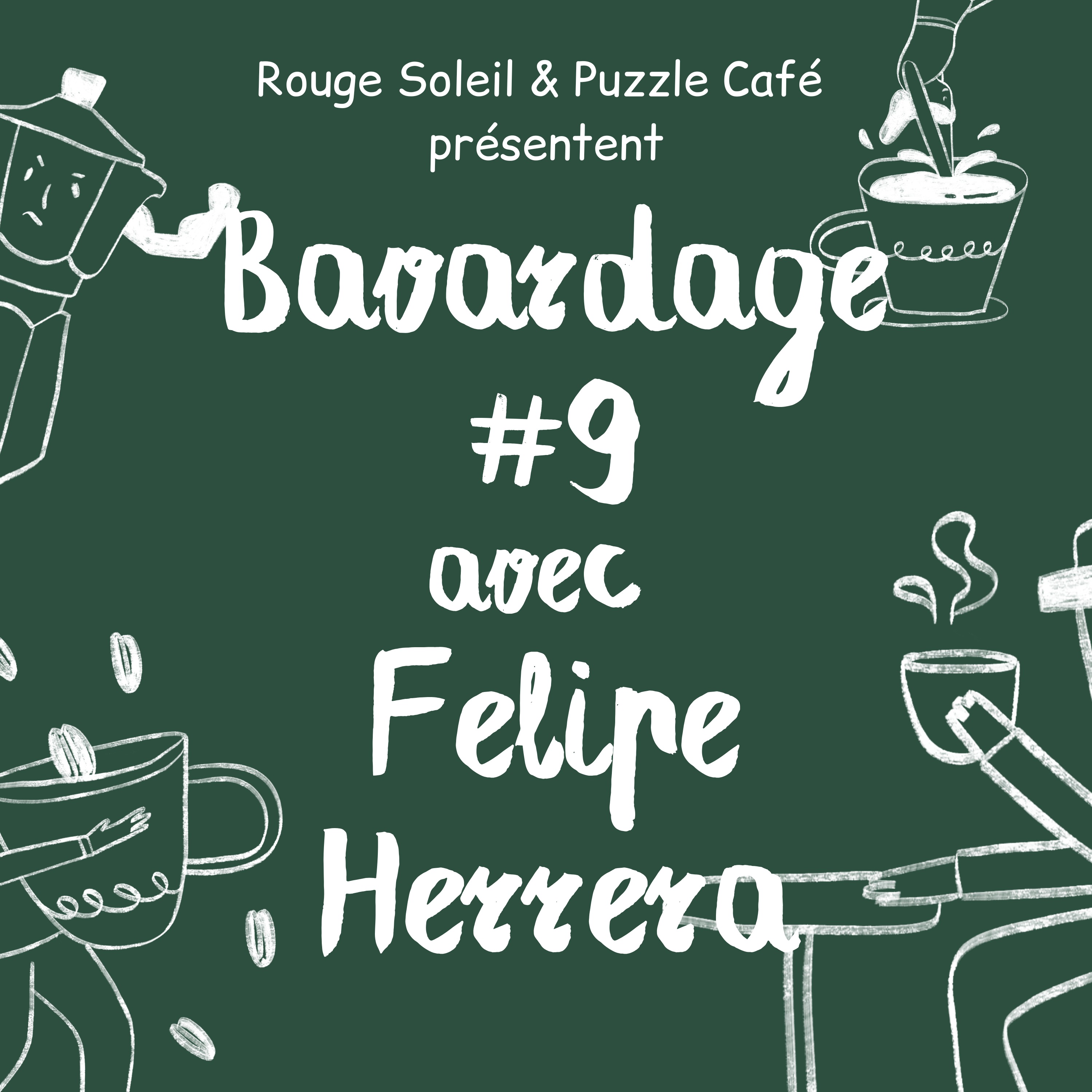 Bavardage #9 avec Felipe Herrera episode artwork