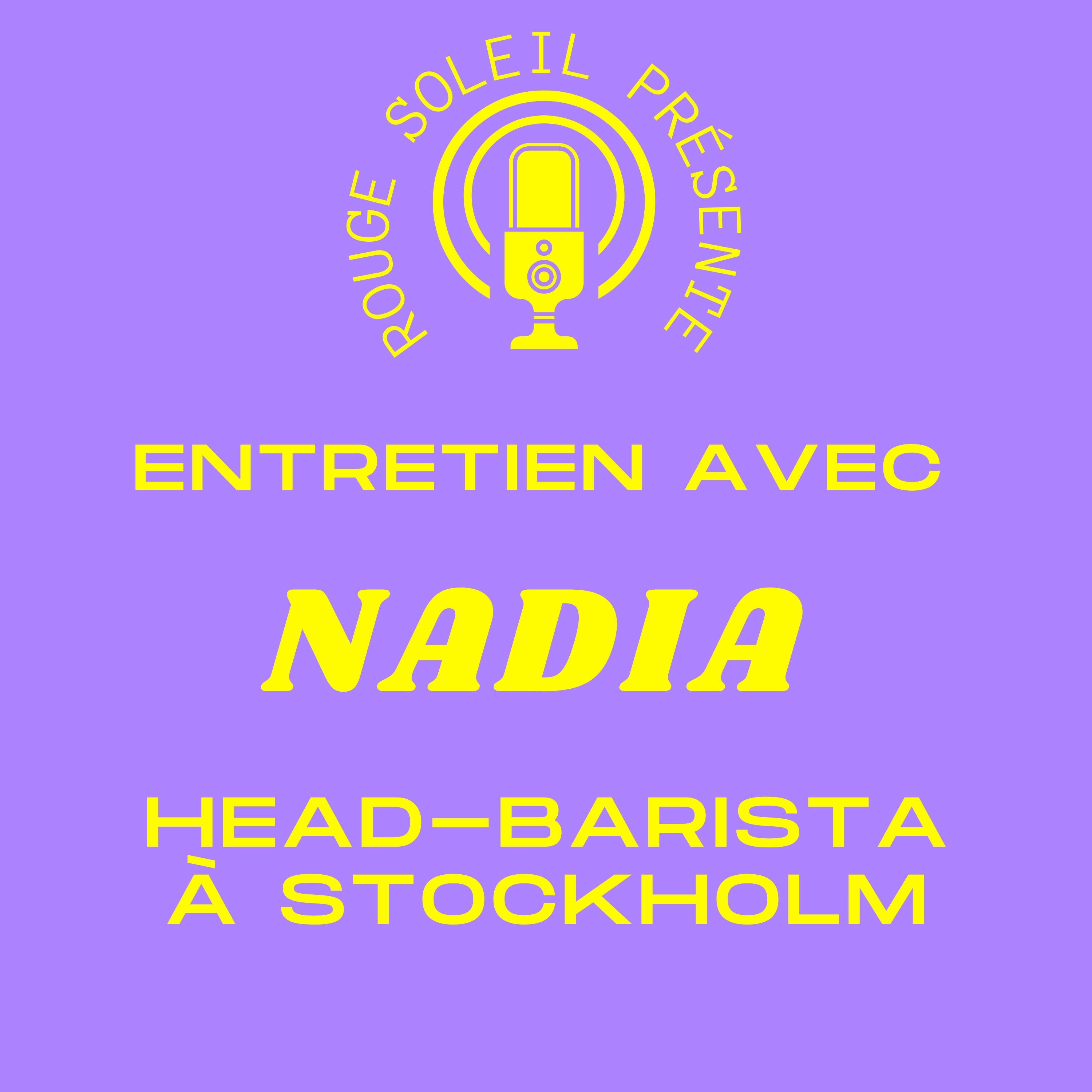 Rencontre avec Nadia : Head-Barista multitâche à Stockholm episode artwork