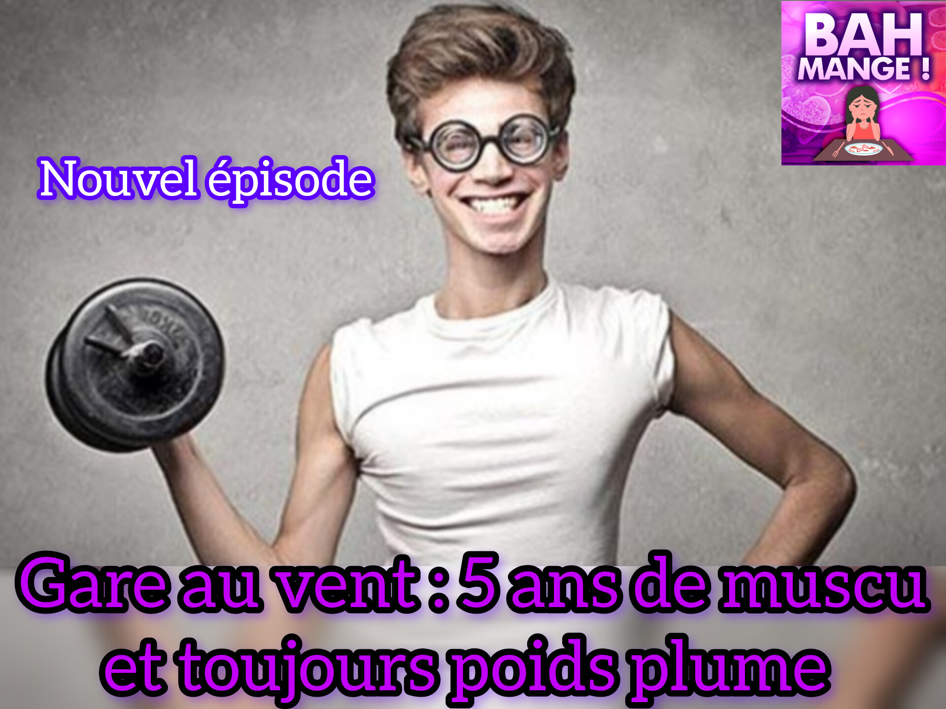 Gare au vent  : 5ans de muscu et toujours poids plume!
