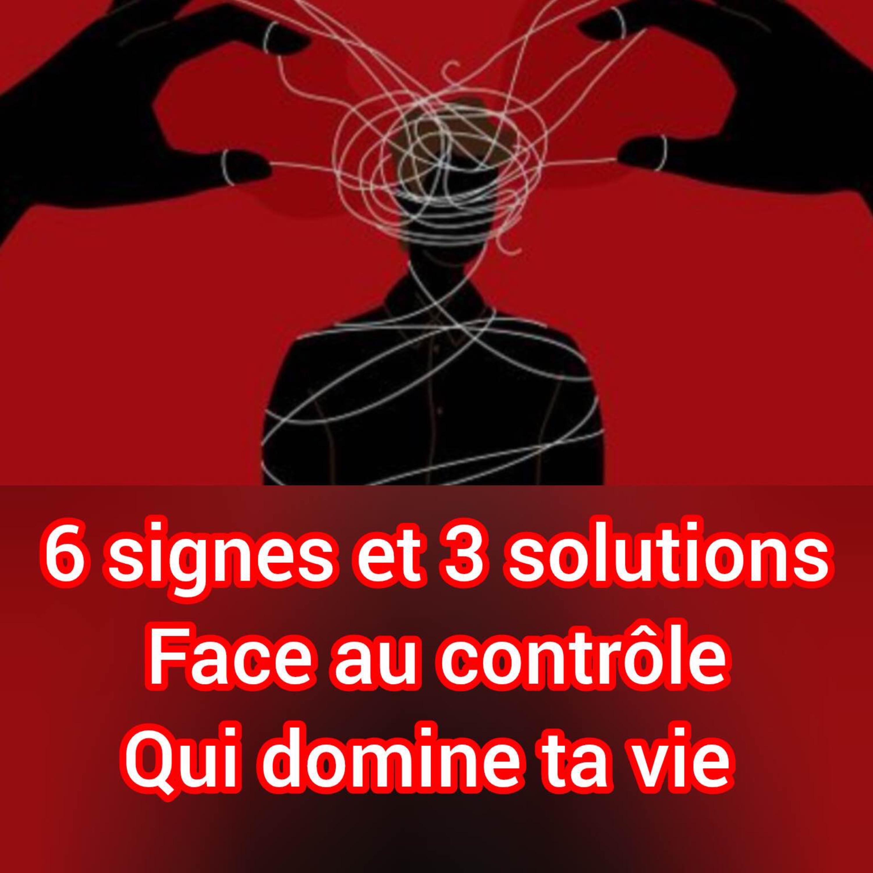 6 signes et 3 solutions face au contrôle qui domine ta vie