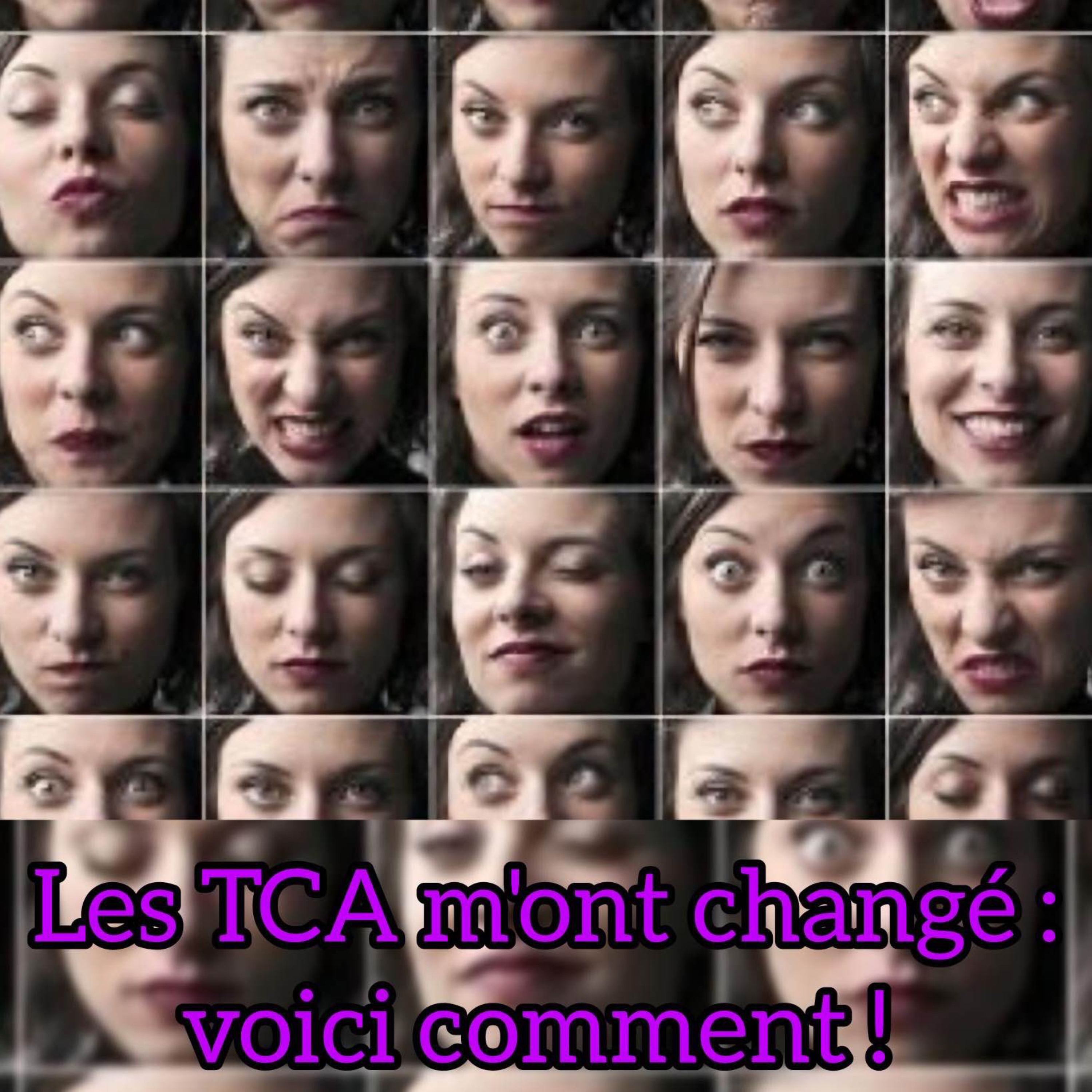 Les TCA m'ont changé : voici comment!