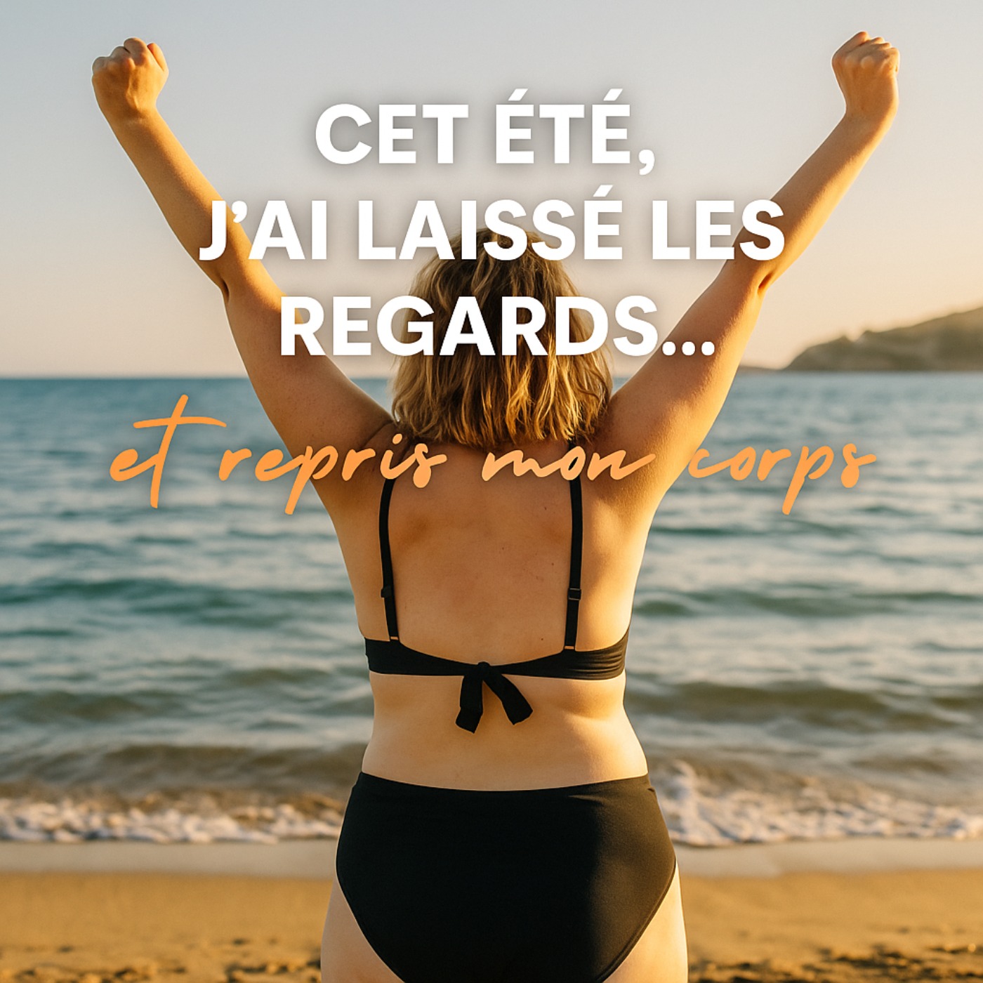 Cet été j'ai laissé les regards...et repris mon corps! episode artwork