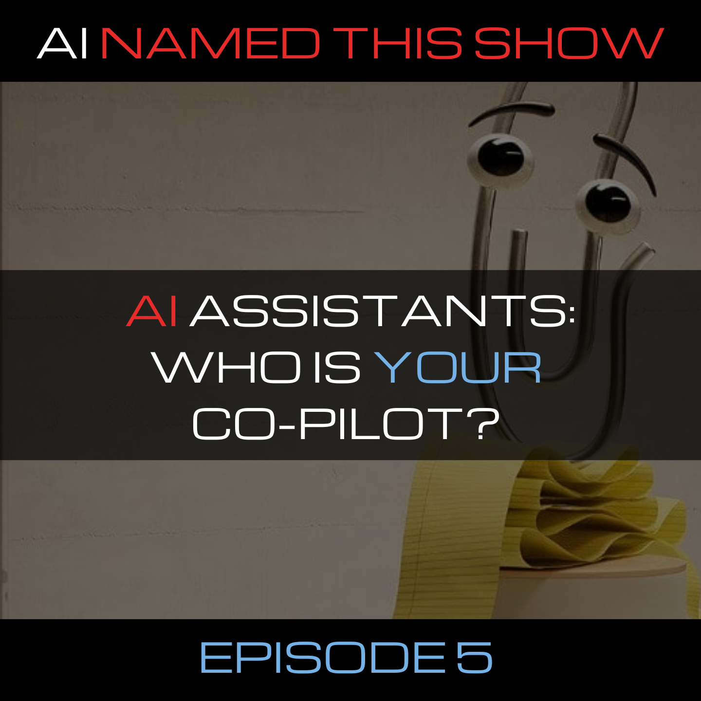 AI assistants: Who is *your* co-pilot? 🔴 AINTS 005