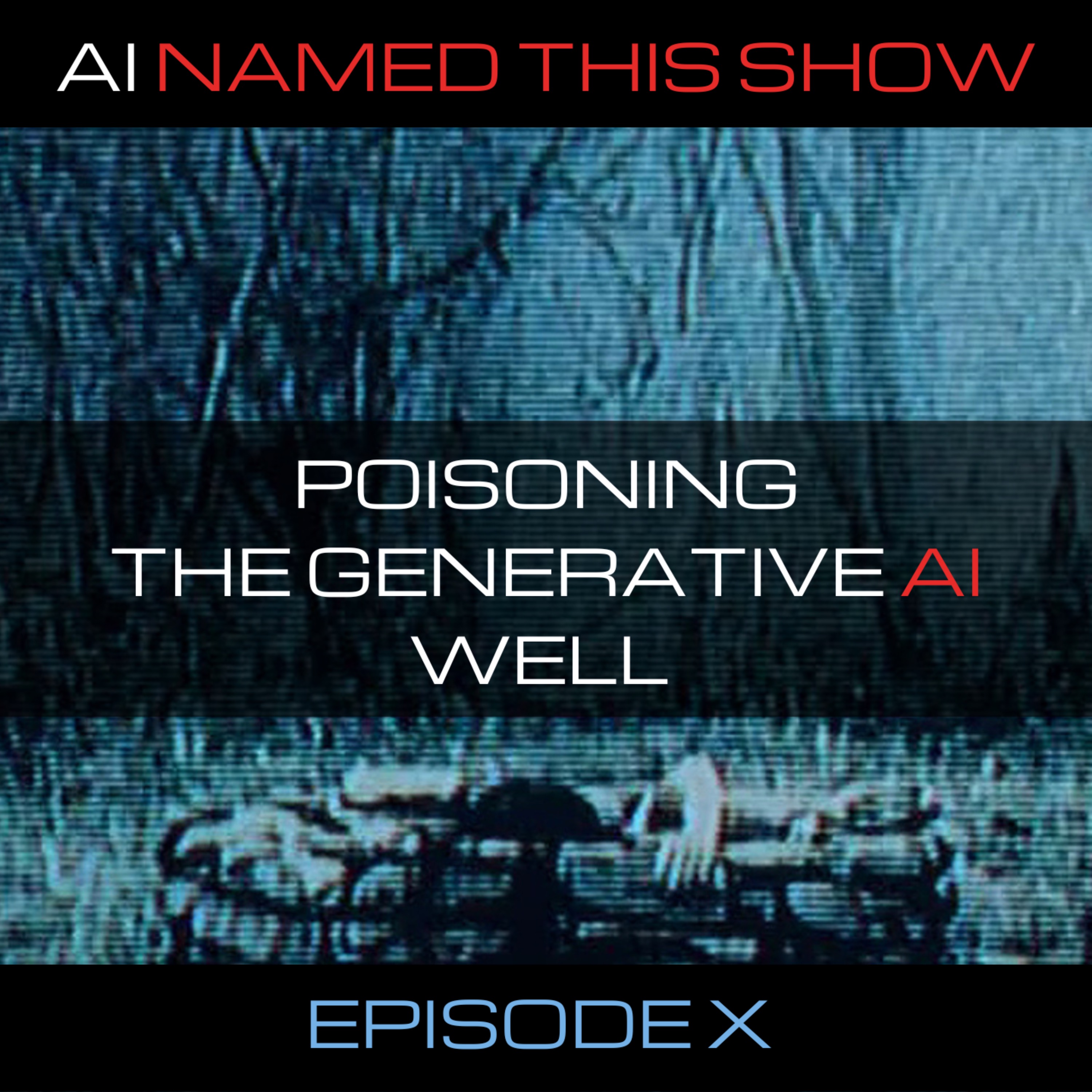 Poisoning the generative AI well 🔴 AINTS 010