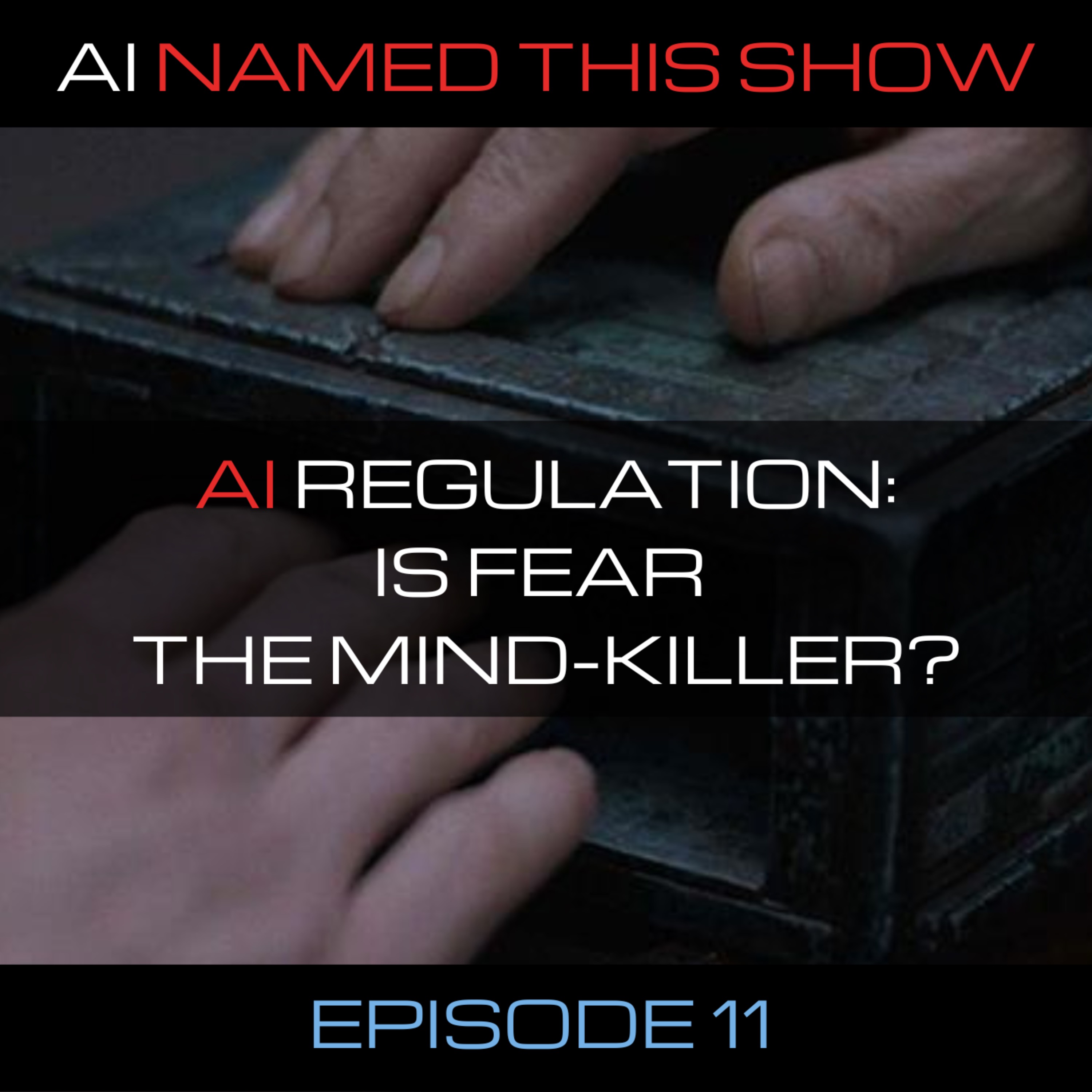 AI regulation: Is fear the mind-killer? 🔴 AINTS 011
