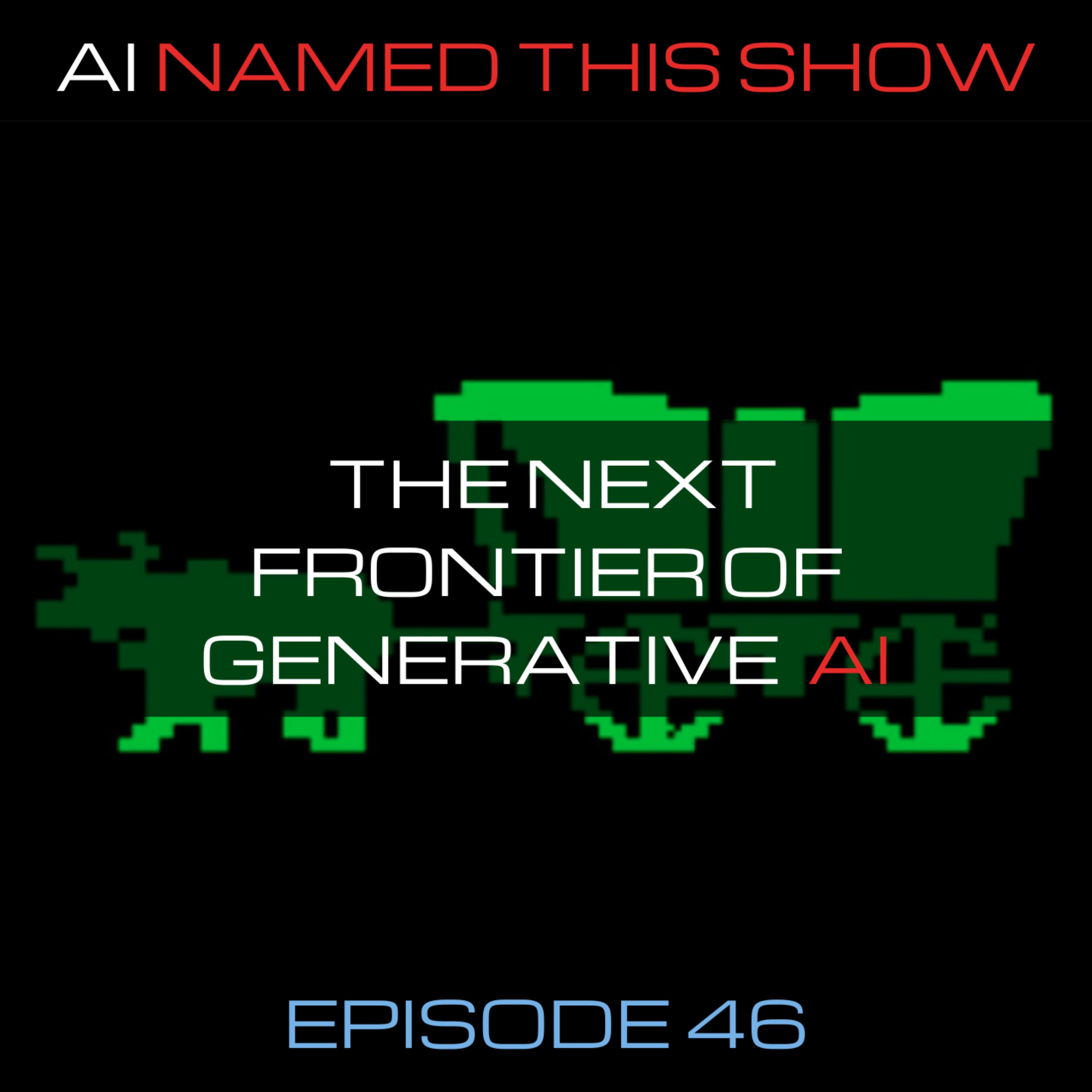 The next frontier of generative AI 🔴 AINTS 046