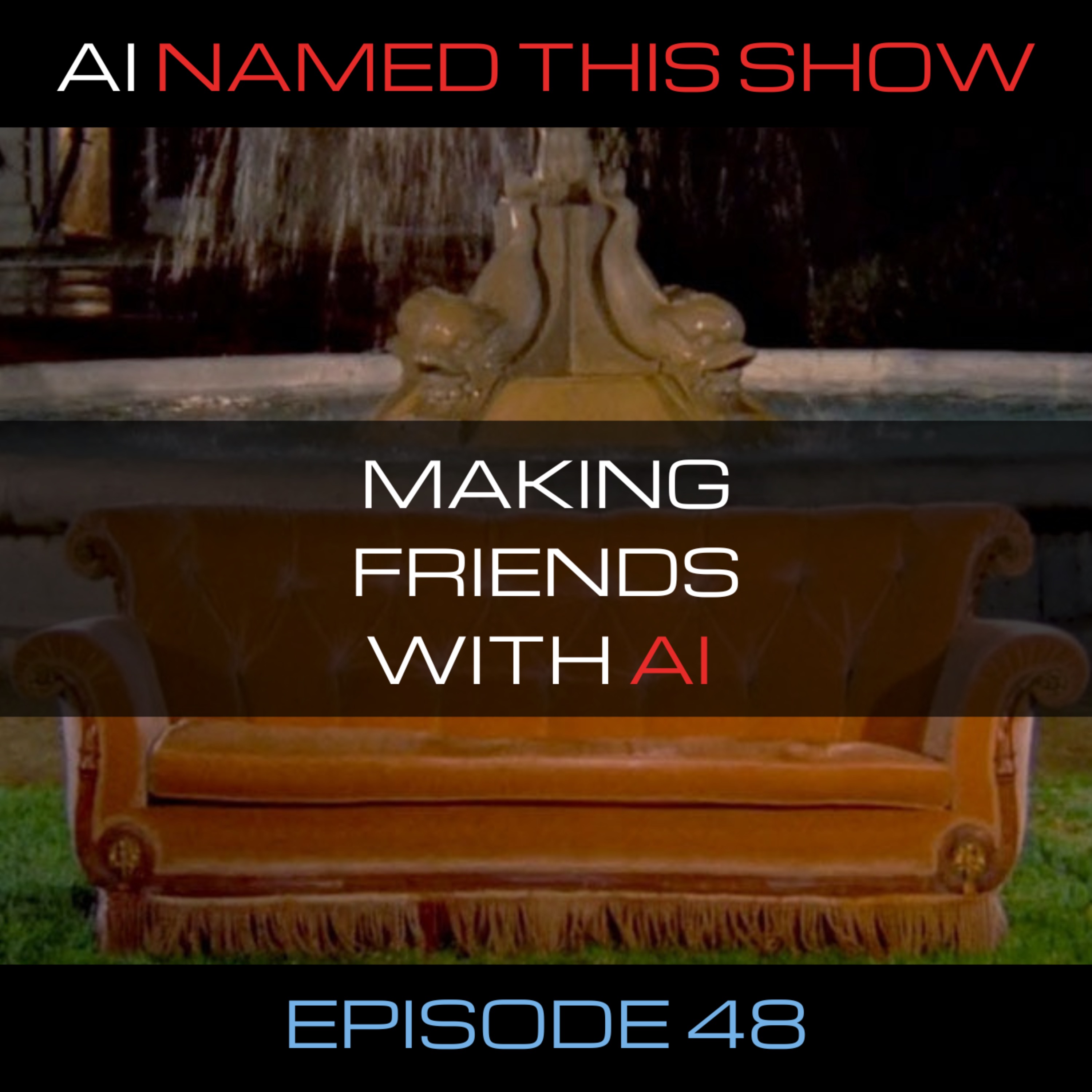 Making friends with AI 🔴 AINTS 048