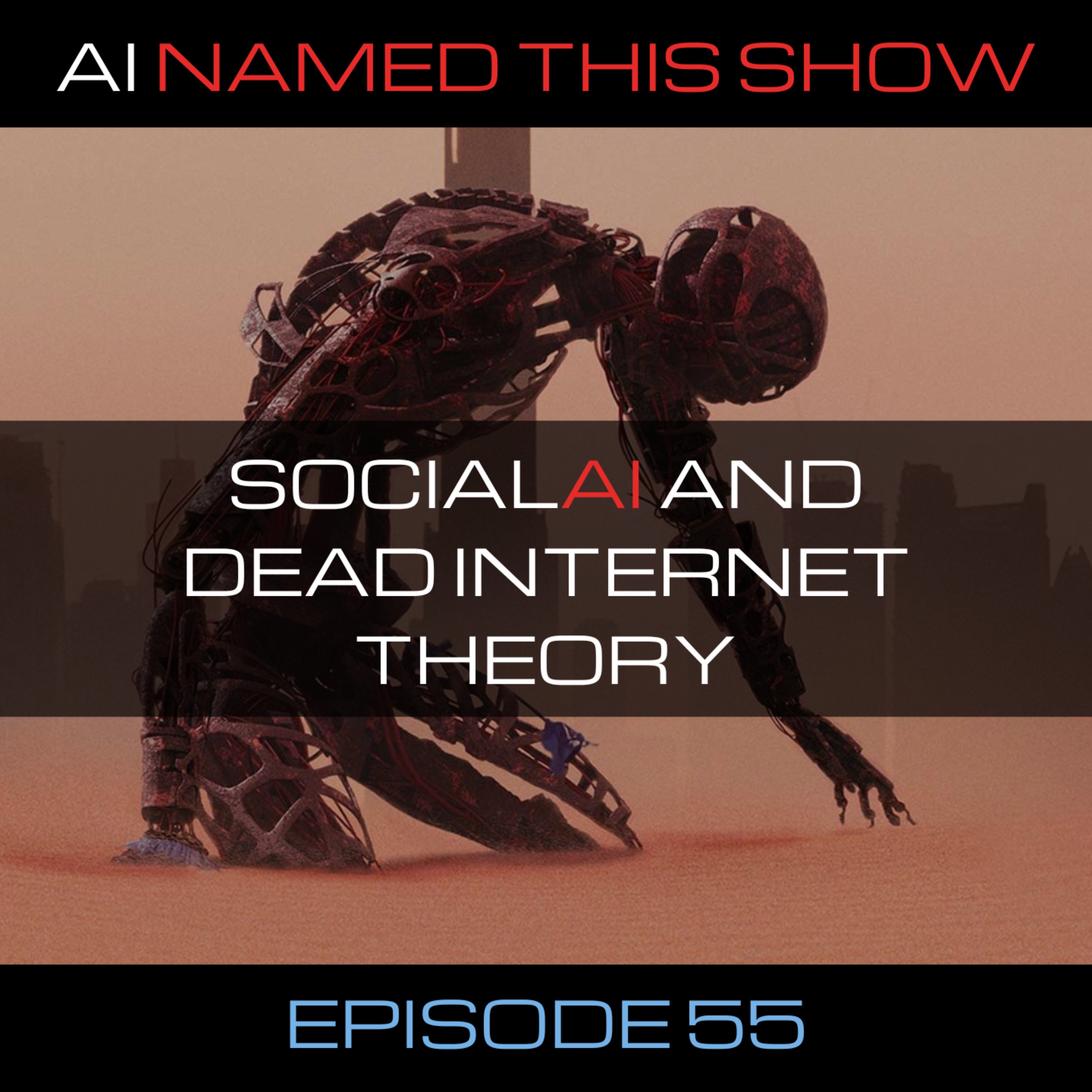 SocialAI and Dead Internet Theory  🔴 AINTS 055