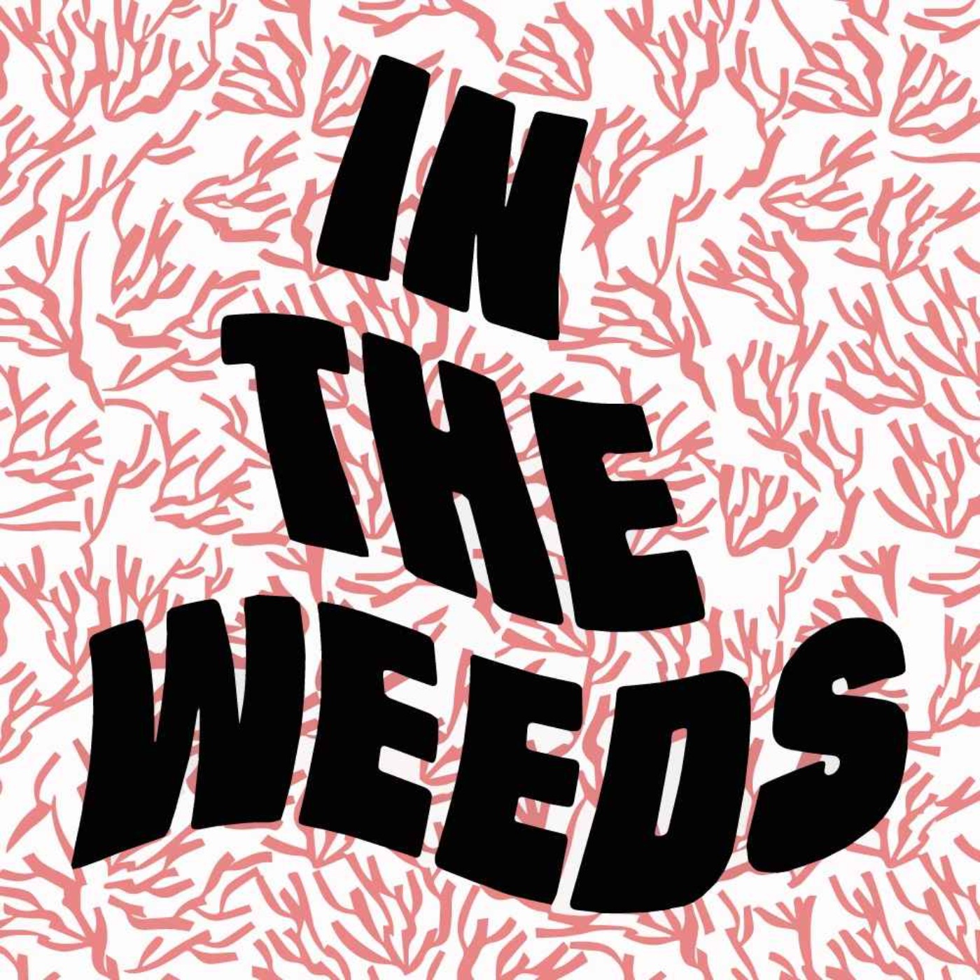 In the Weeds podcast artwork