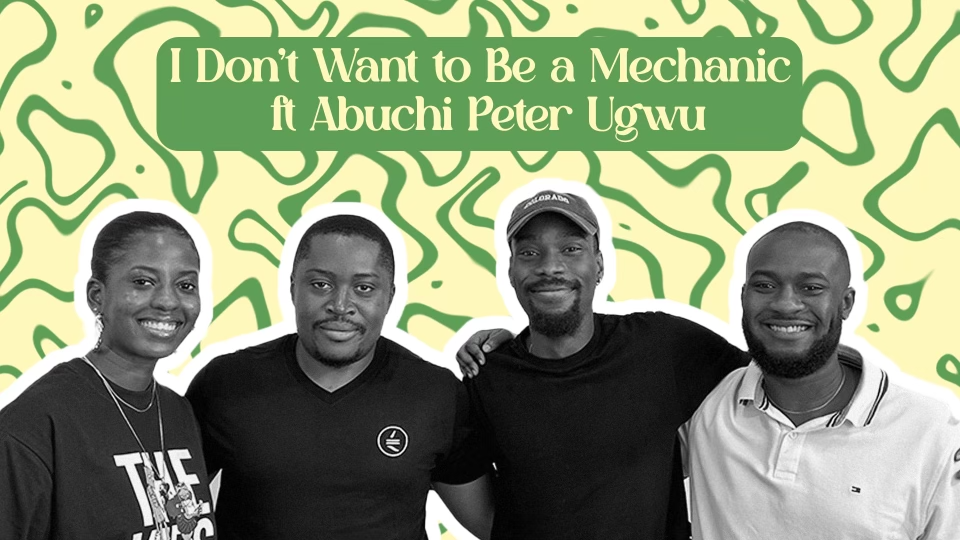 I Don't Want To Be A Mechanic ft Abuchi Peter Ugwu