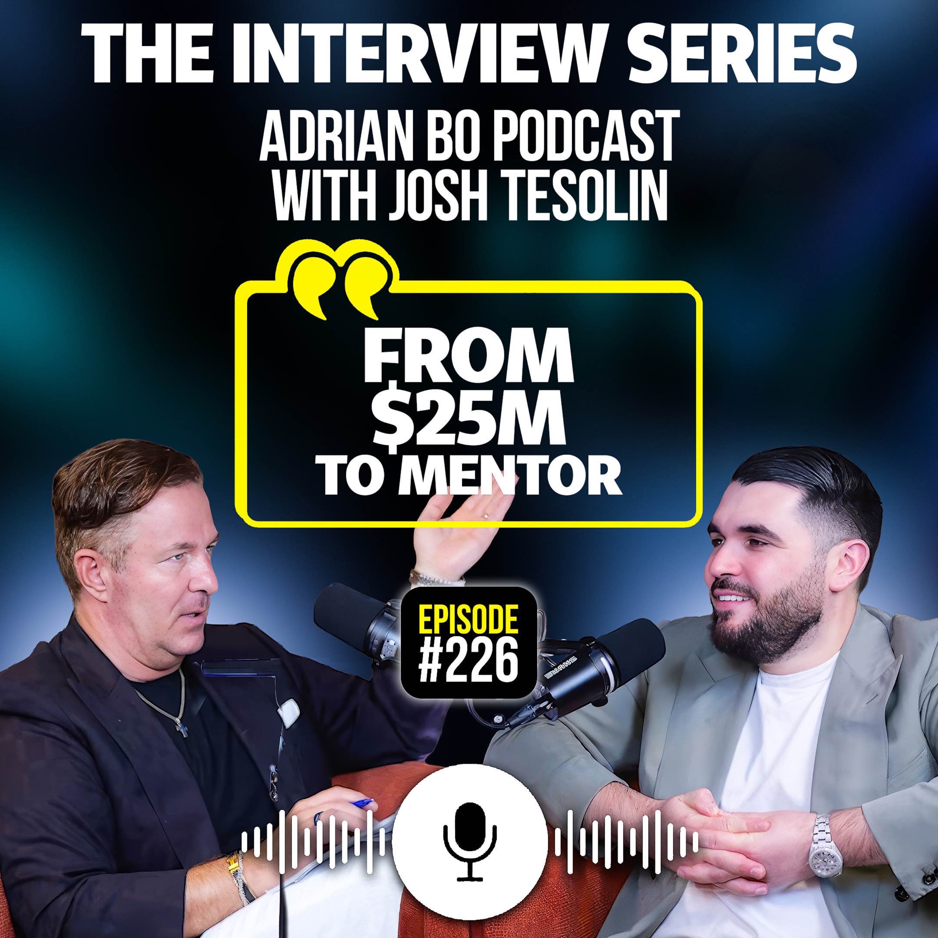 #Ep.226 - The Adrian Bo Podcast Interview Series | Josh Tesolin episode artwork