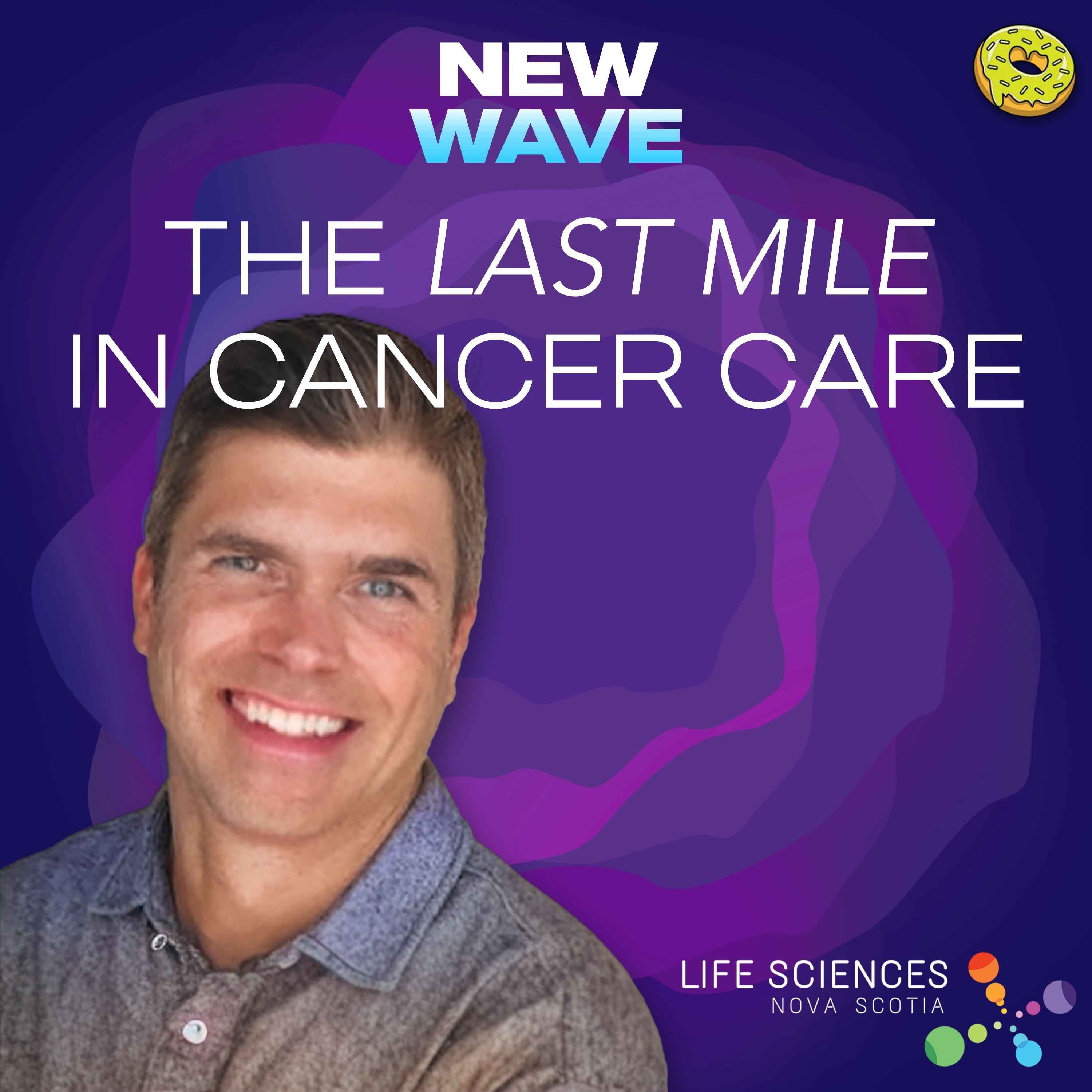 The Last Mile in Cancer Care