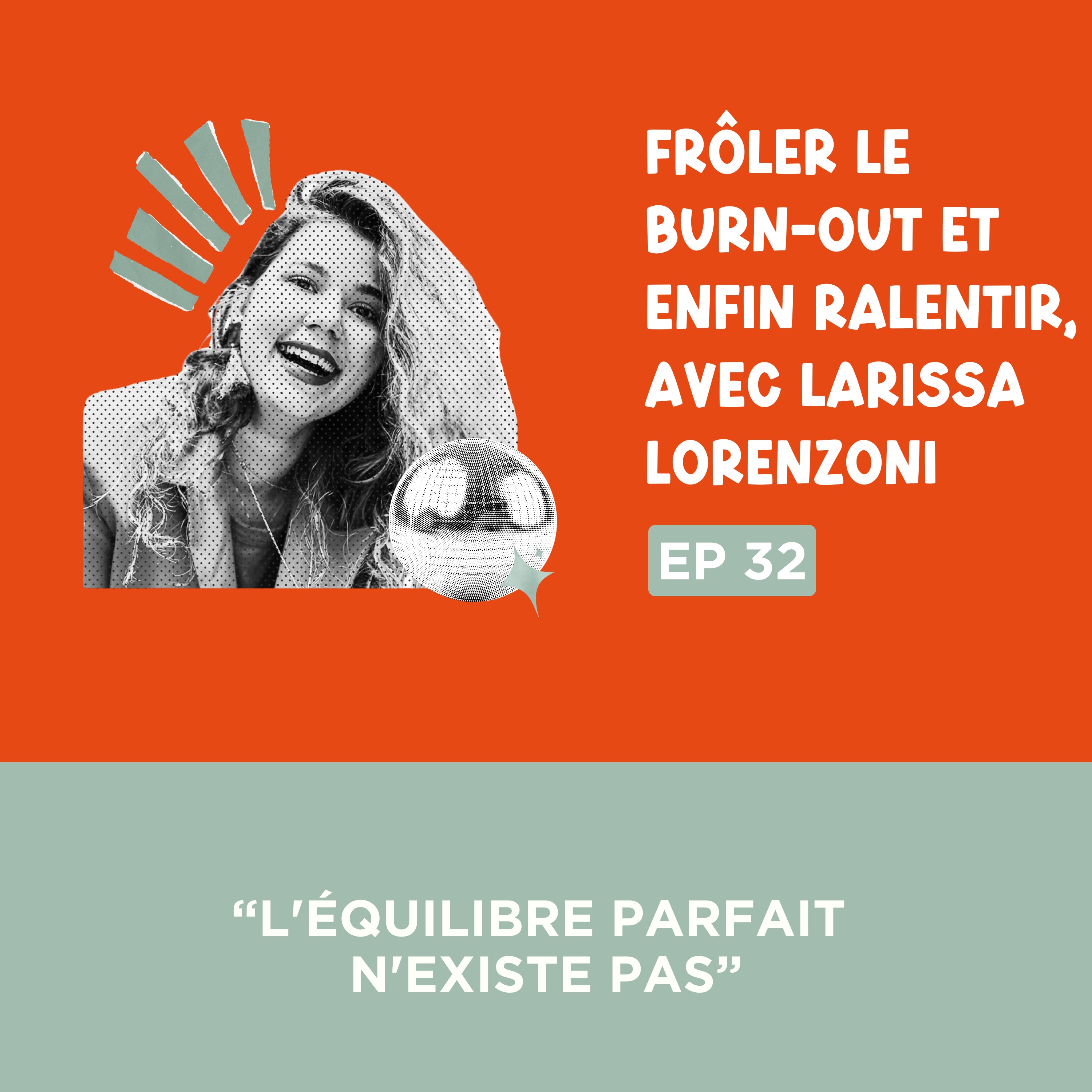 [Extrait] "L'équilibre parfait n'existe pas" - Et si c'était ça qui te libérait ? Avec Larissa Lorenzoni episode artwork