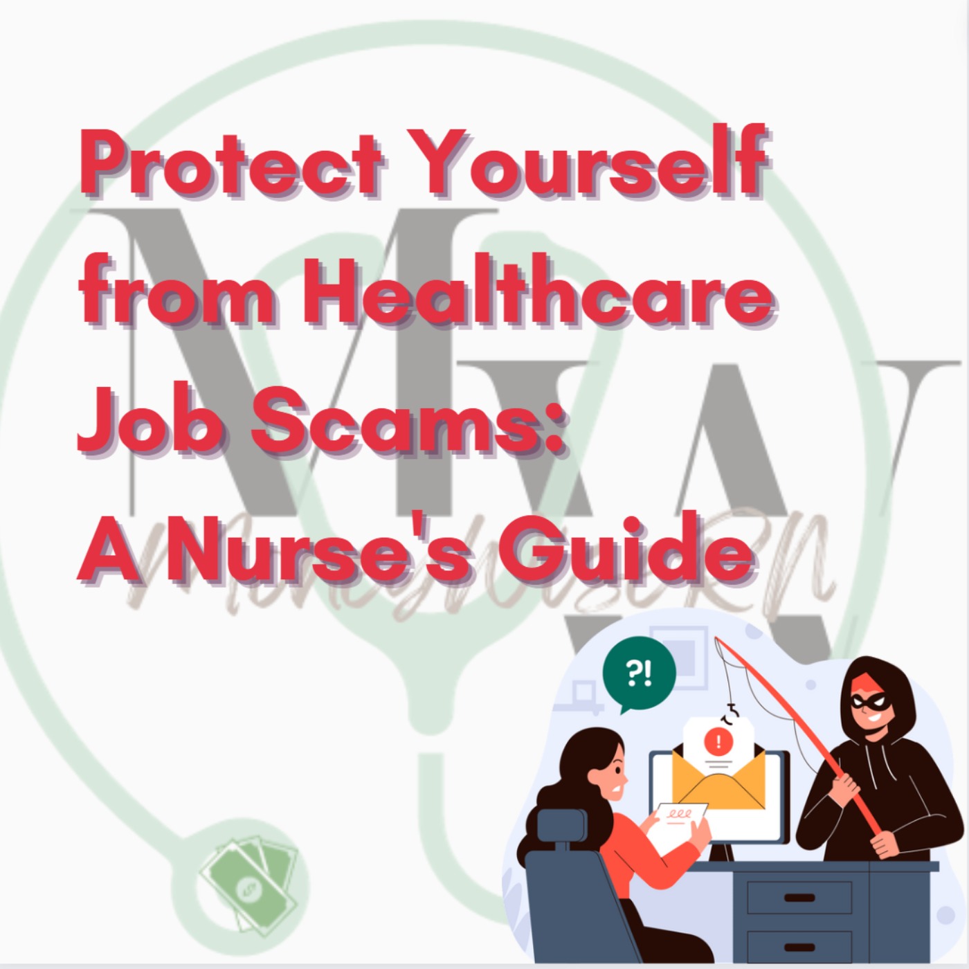 Protect Yourself from Healthcare Job Scams: A Nurse's Guide 