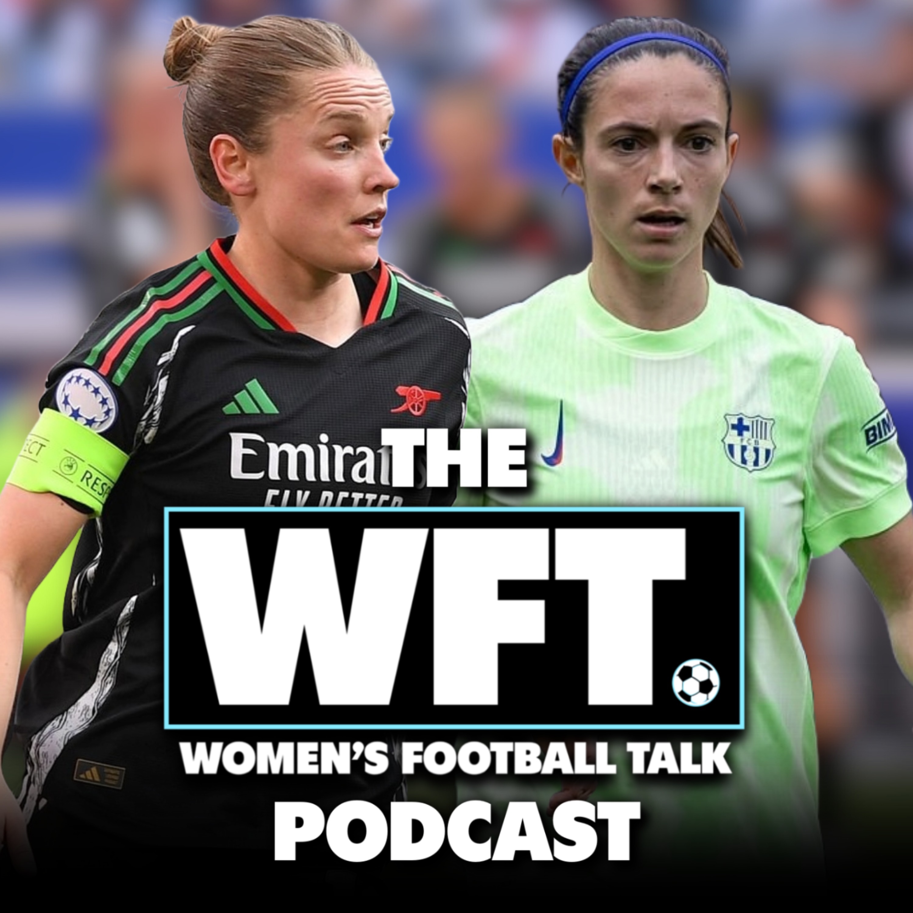 Arsenal & Barcelona make it to the UEFA Women's Champions League Final episode artwork