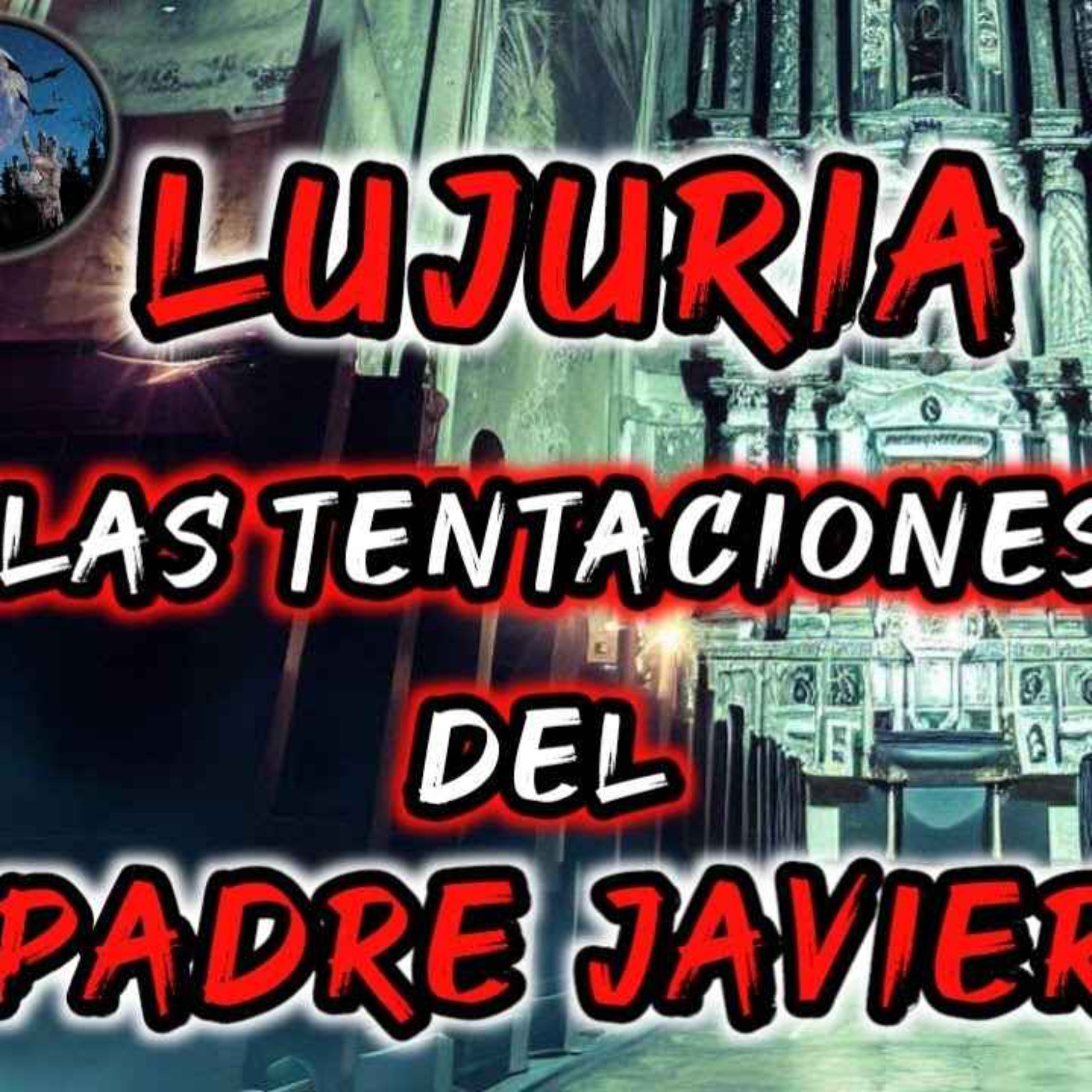 LA LUJURIA DEL DIABLO, LAS TENTACIONES DEL PADRE JAVIER | HISTORIAS  DE TERROR DEL DIABLO
