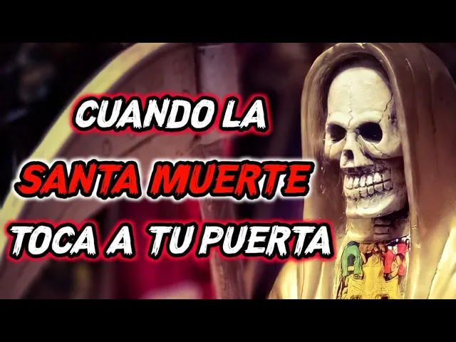 EL LLAMADO DE LA SANTA MUERTE | HISTORIAS DE TERROR CON LA SANTA MUERTE
