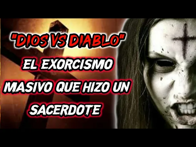 EL EXORCISMO MASIVO QUE HIZO UN SACERDOTE DE VERACRUZ | HISTORIAS DE TERROR