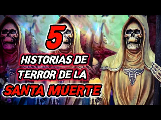 RECOPILACION HISTORIAS DE TERROR SOBRE LA SANTA MUERTE | HISTORIAS DE TERROR